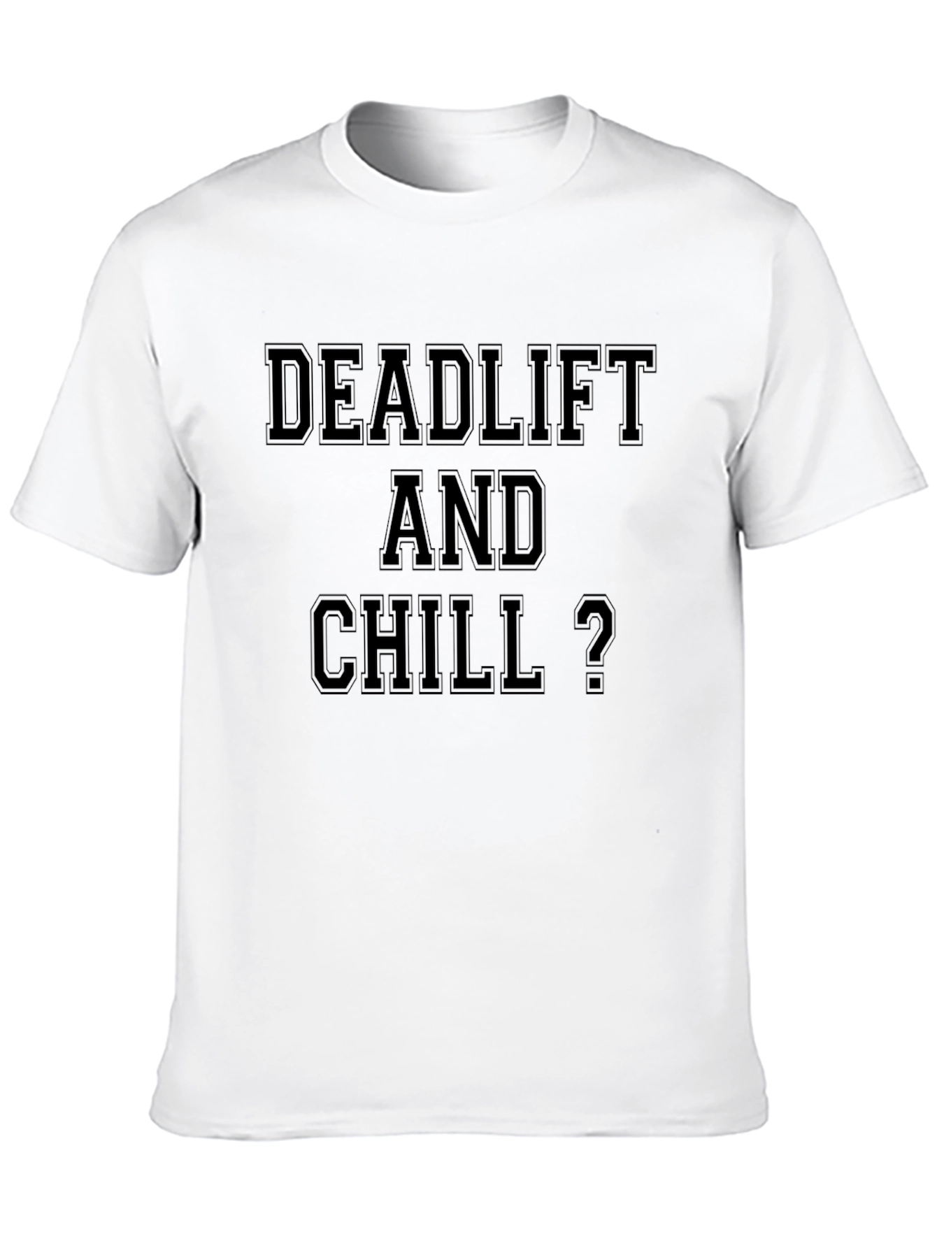 Deadlift and Chill Graphic T-Shirt