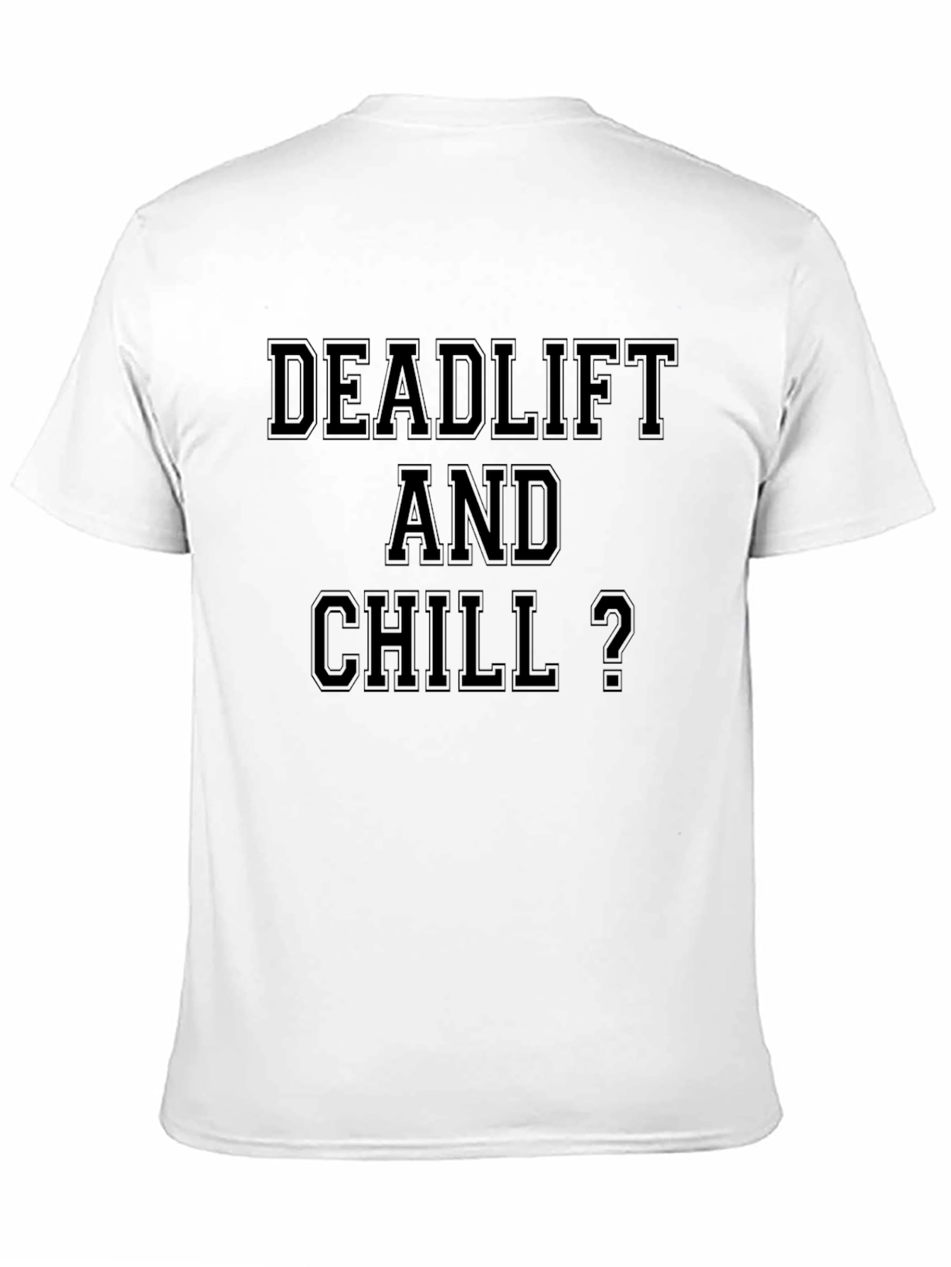 Deadlift and Chill Graphic T-Shirt