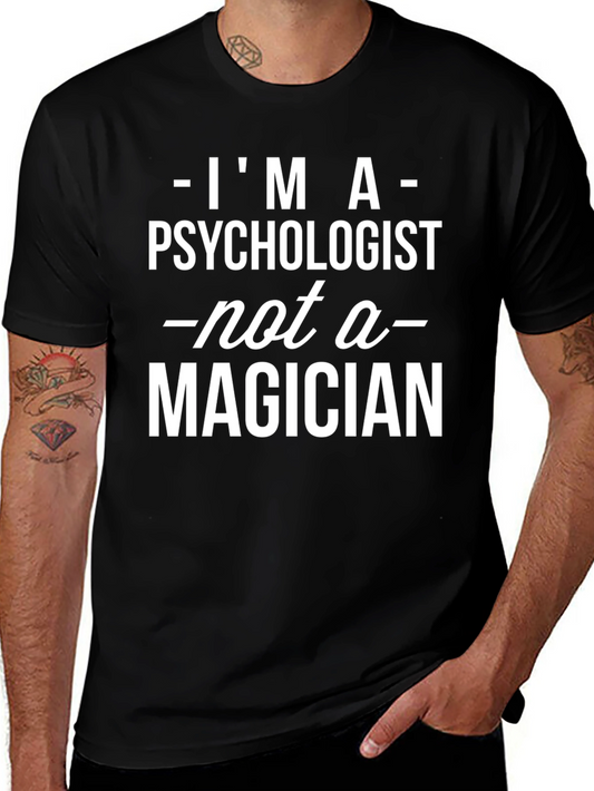 Psychologist Not Magician Graphic T-Shirt