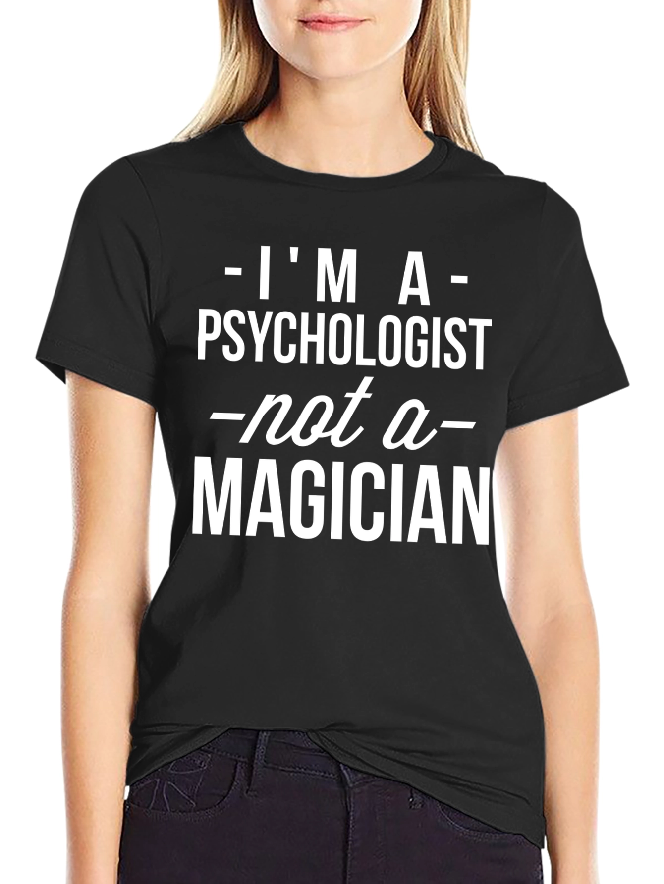 Psychologist Not Magician Graphic T-Shirt