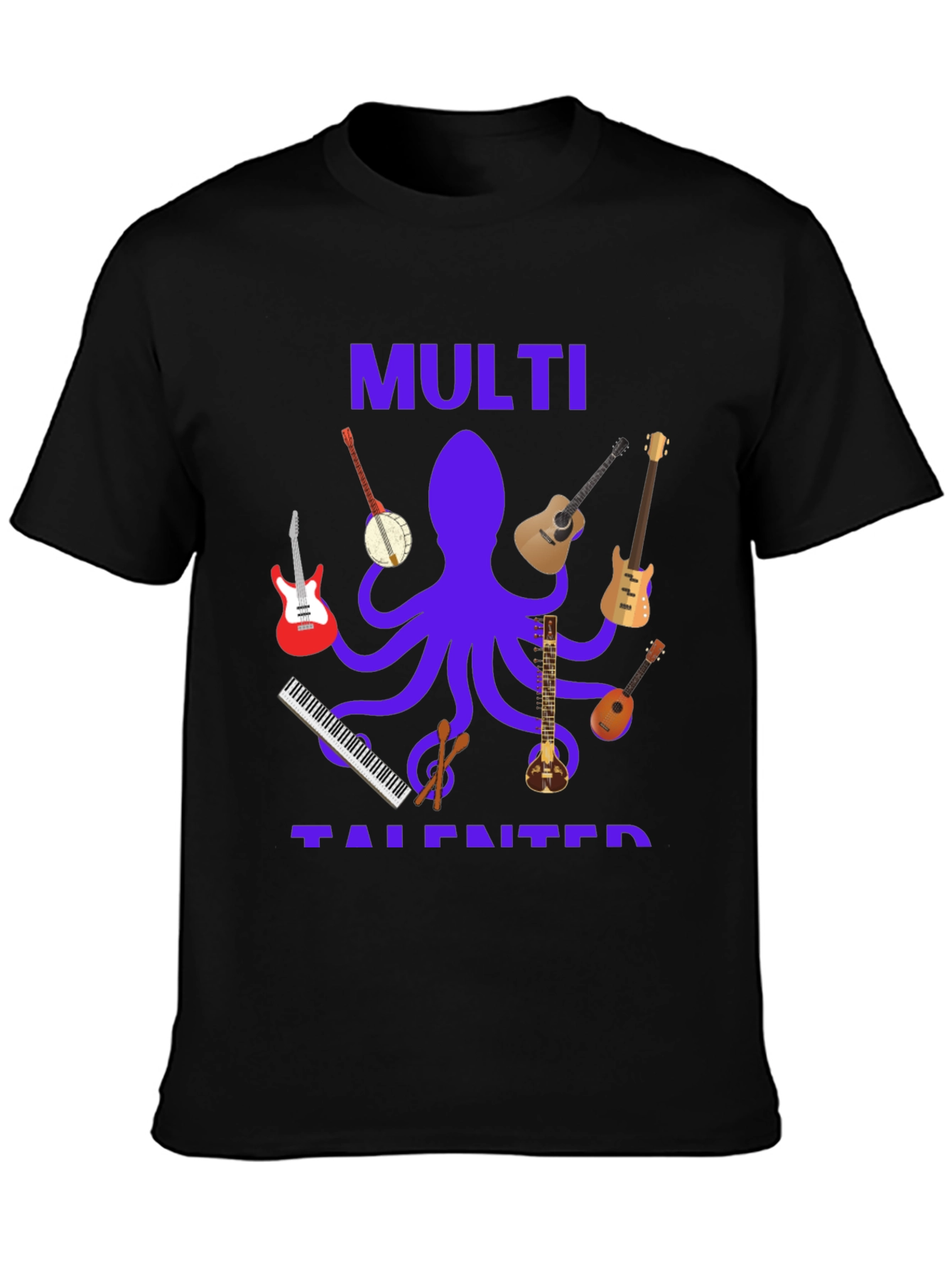 Multi-Talented Musician T-Shirt