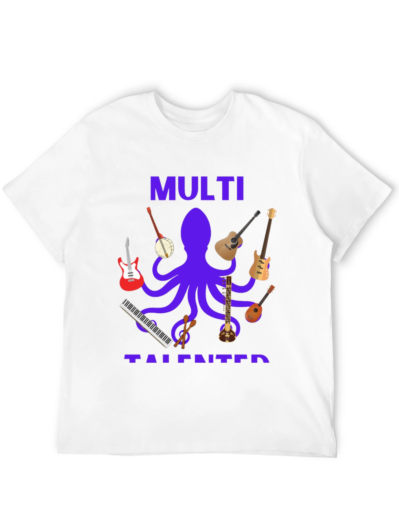 Multi-Talented Musician T-Shirt