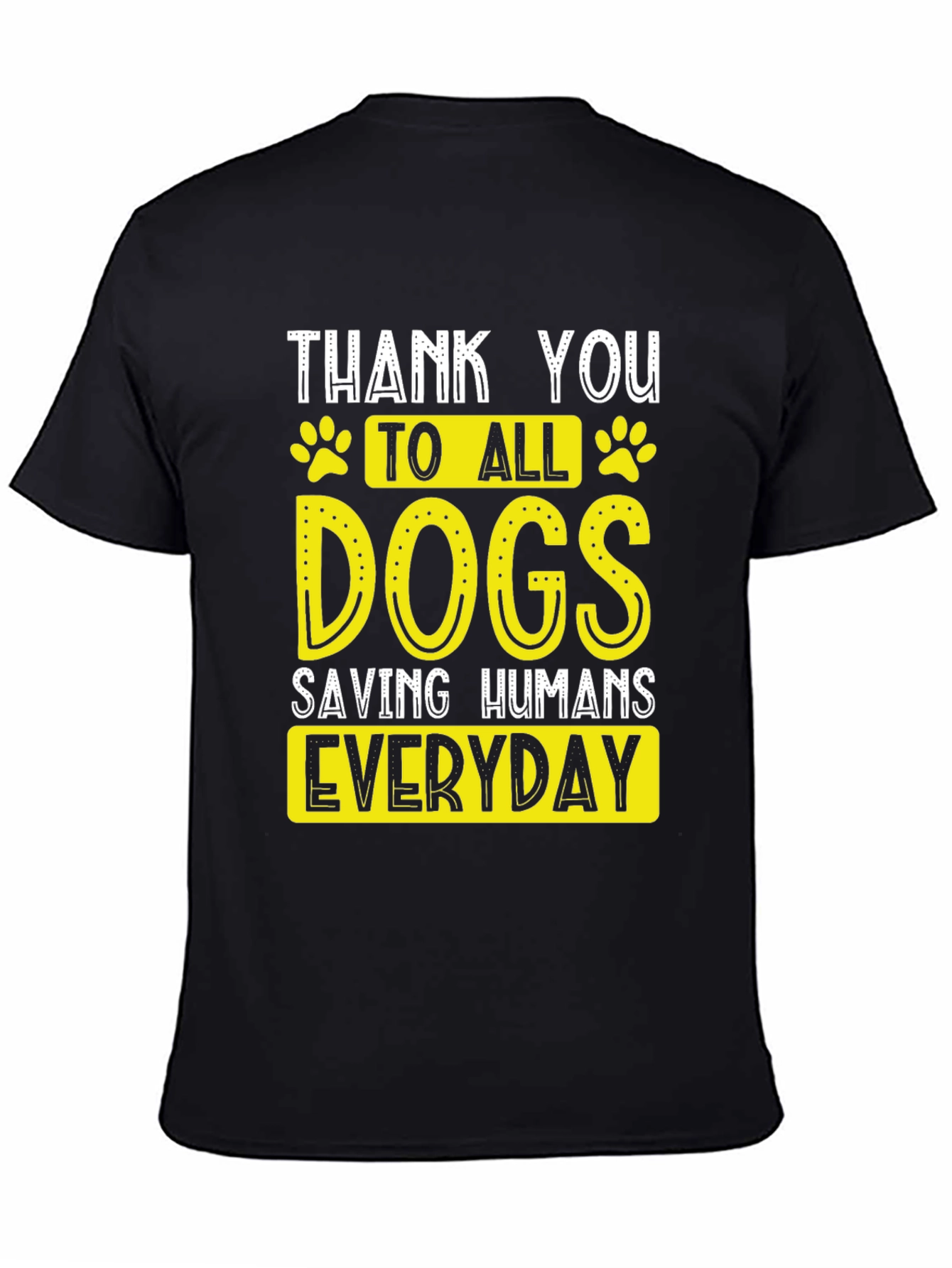 Thank You Dogs T-Shirt - Saving Humans Everyday