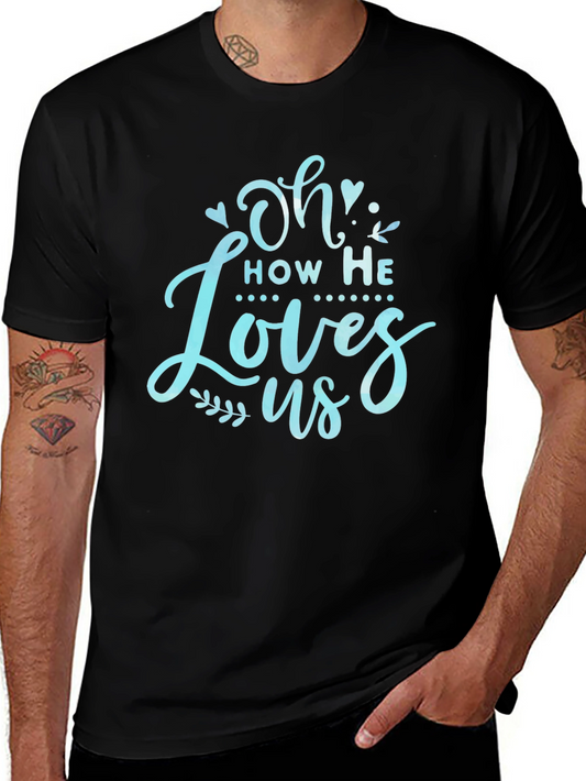 Oh How He Loves Us T-Shirt - Christian Apparel