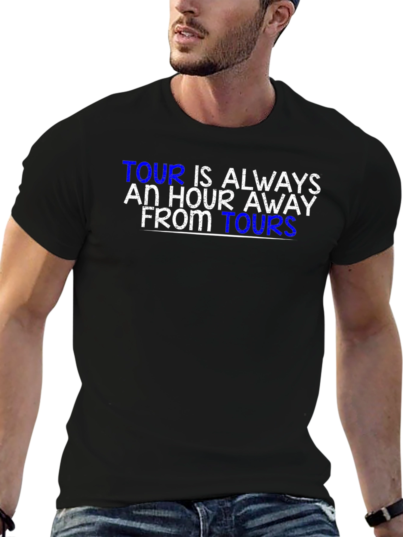 Tour is Always an Hour Away T-Shirt