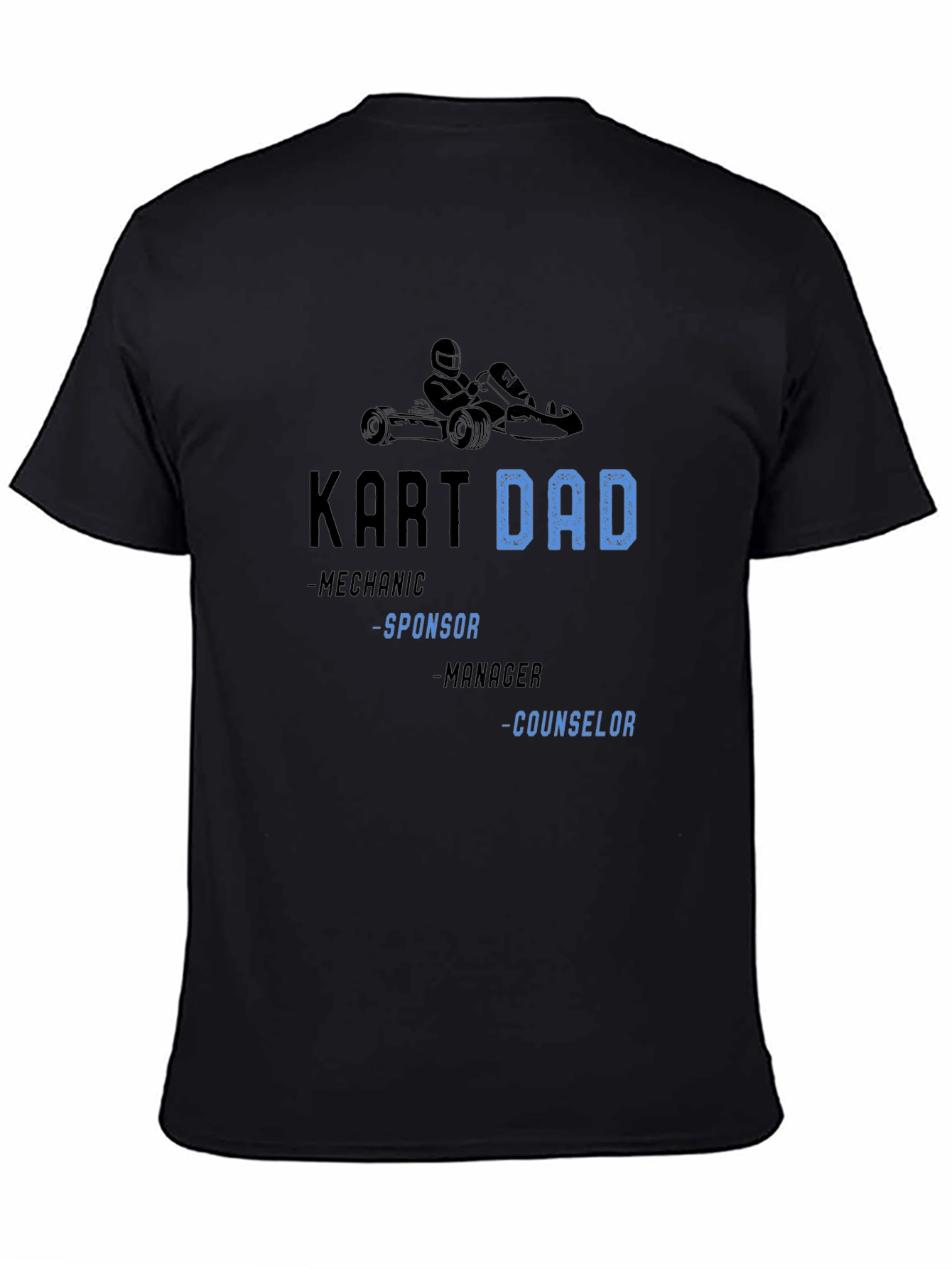 Kart Dad T-Shirt: Mechanic Sponsor Manager Counselor