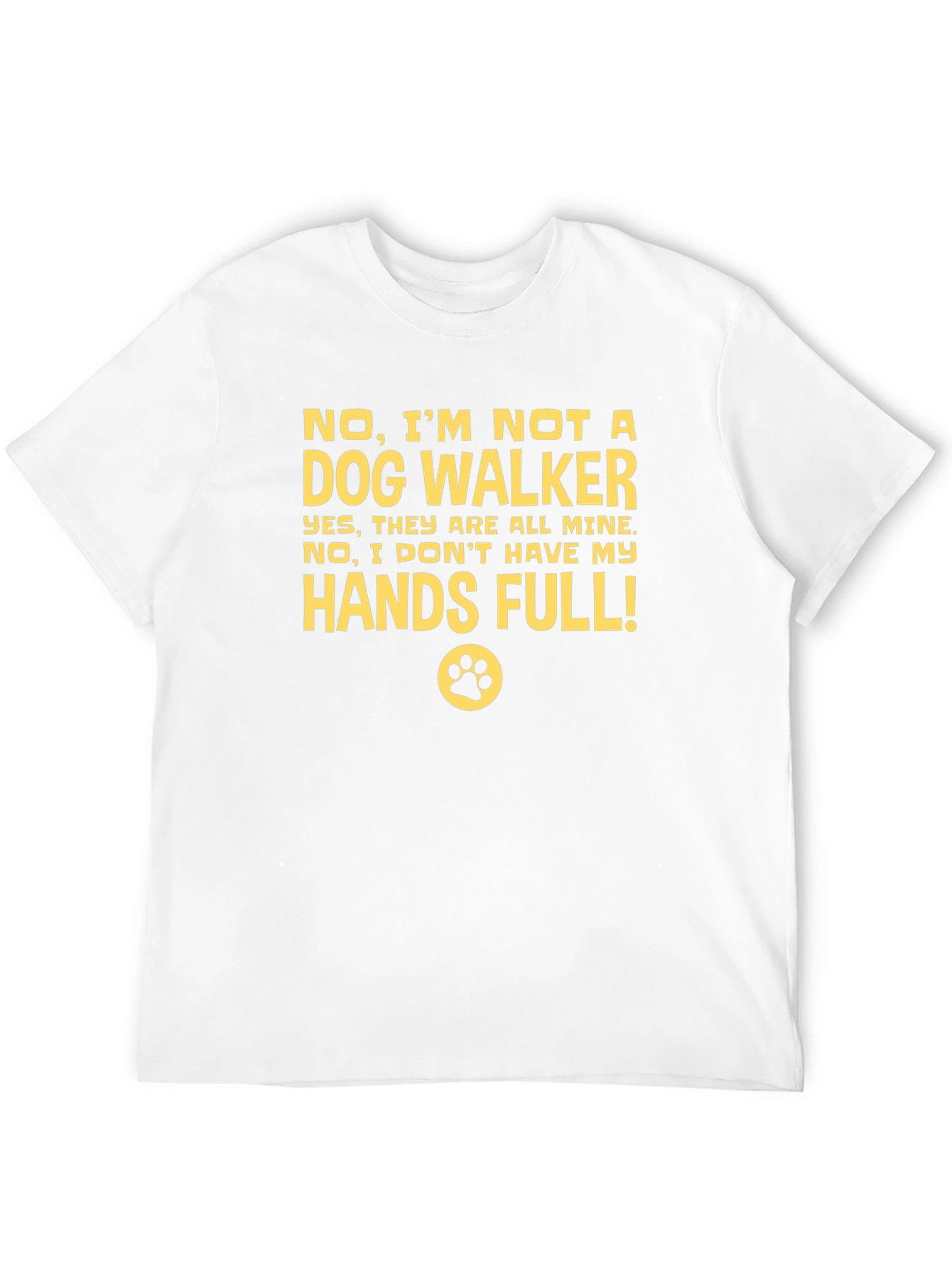 Dog Lover T-Shirt - Hands Full!