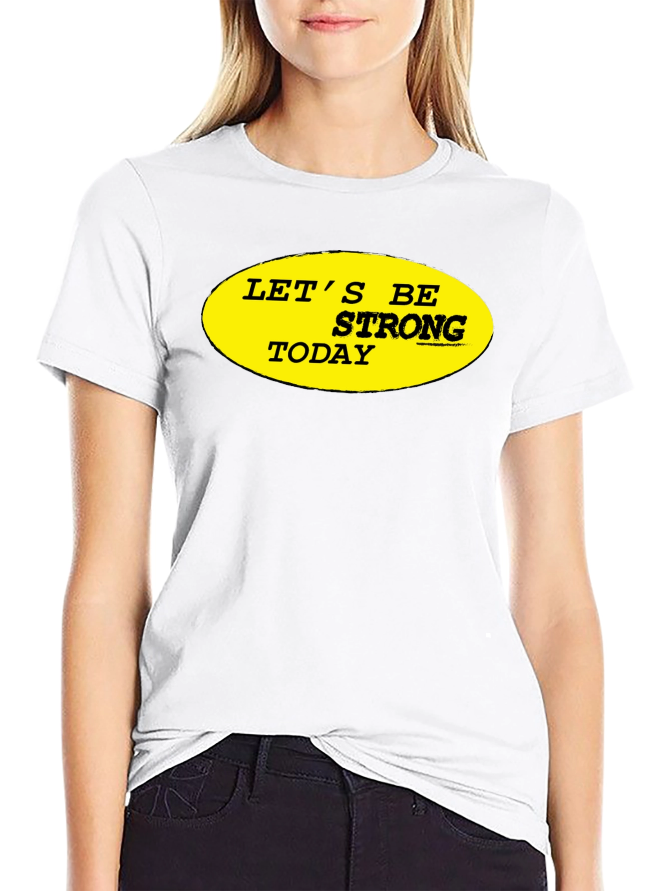 Lets Be Strong Today Graphic Tee - Black
