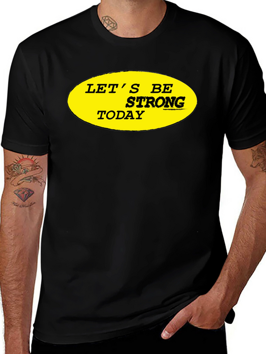 Lets Be Strong Today Graphic Tee - Black