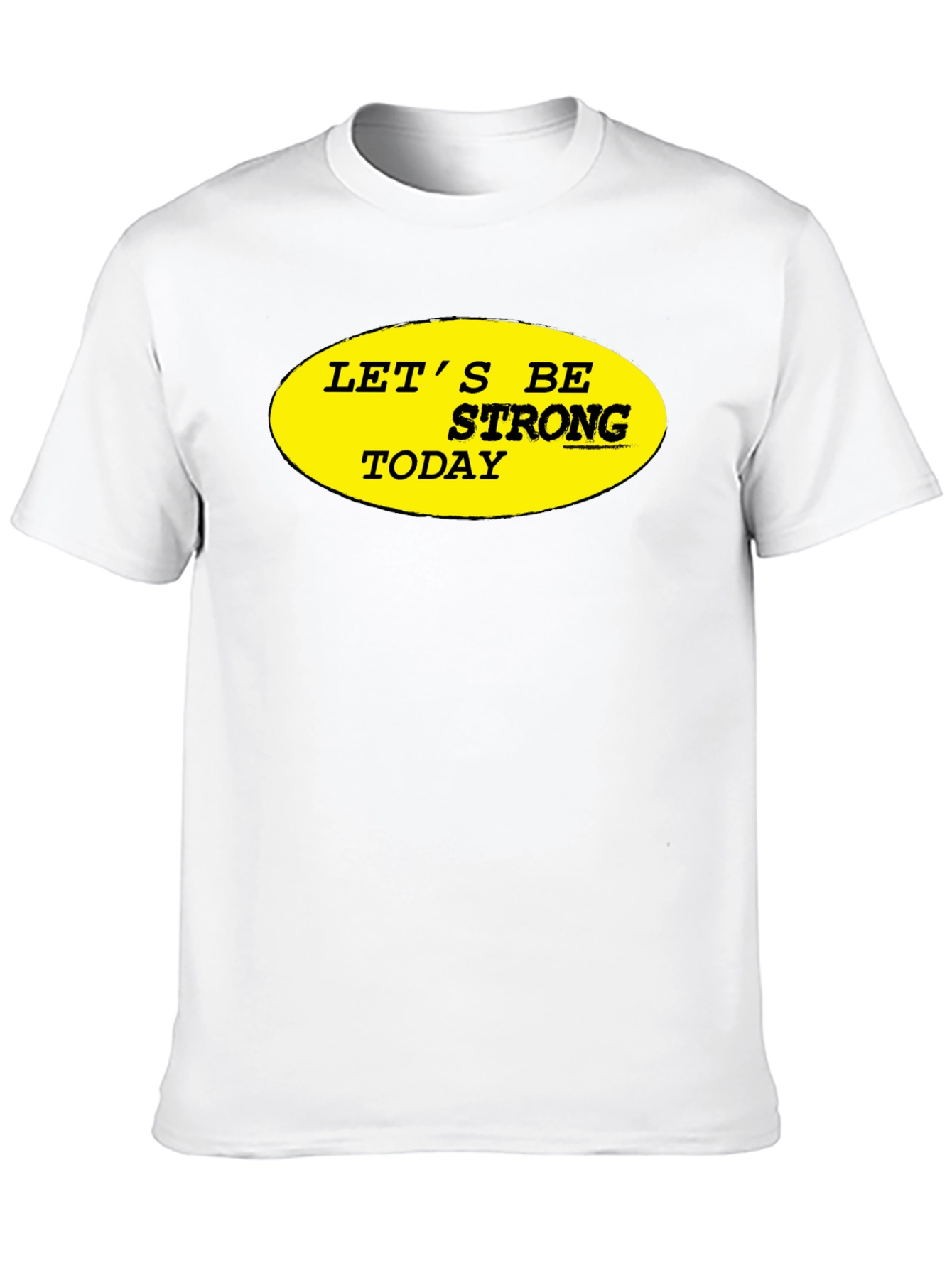 Lets Be Strong Today Graphic Tee - Black
