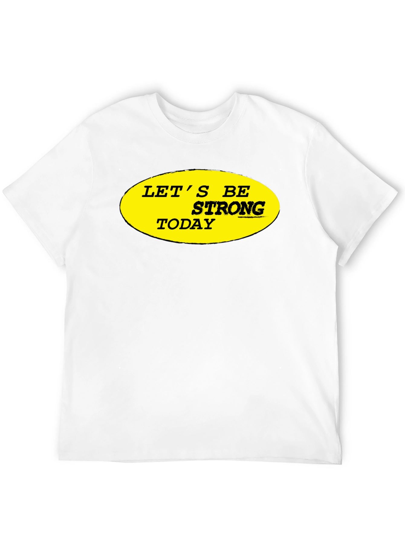 Lets Be Strong Today Graphic Tee - Black