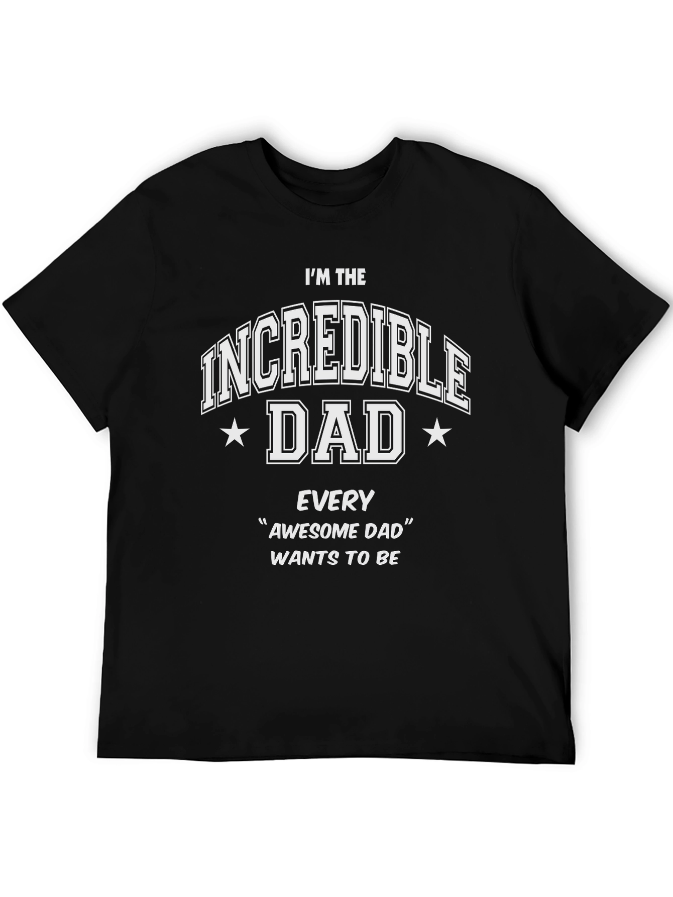 Incredible Dad T-Shirt - Fathers Day Gift
