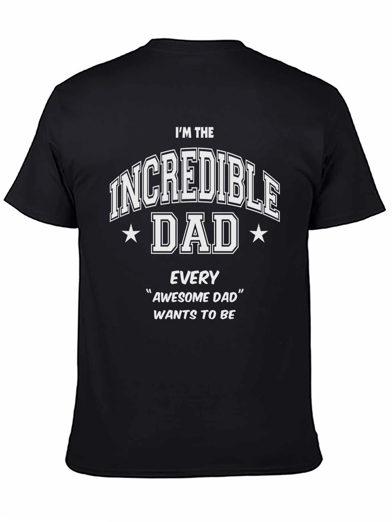 Incredible Dad T-Shirt - Fathers Day Gift