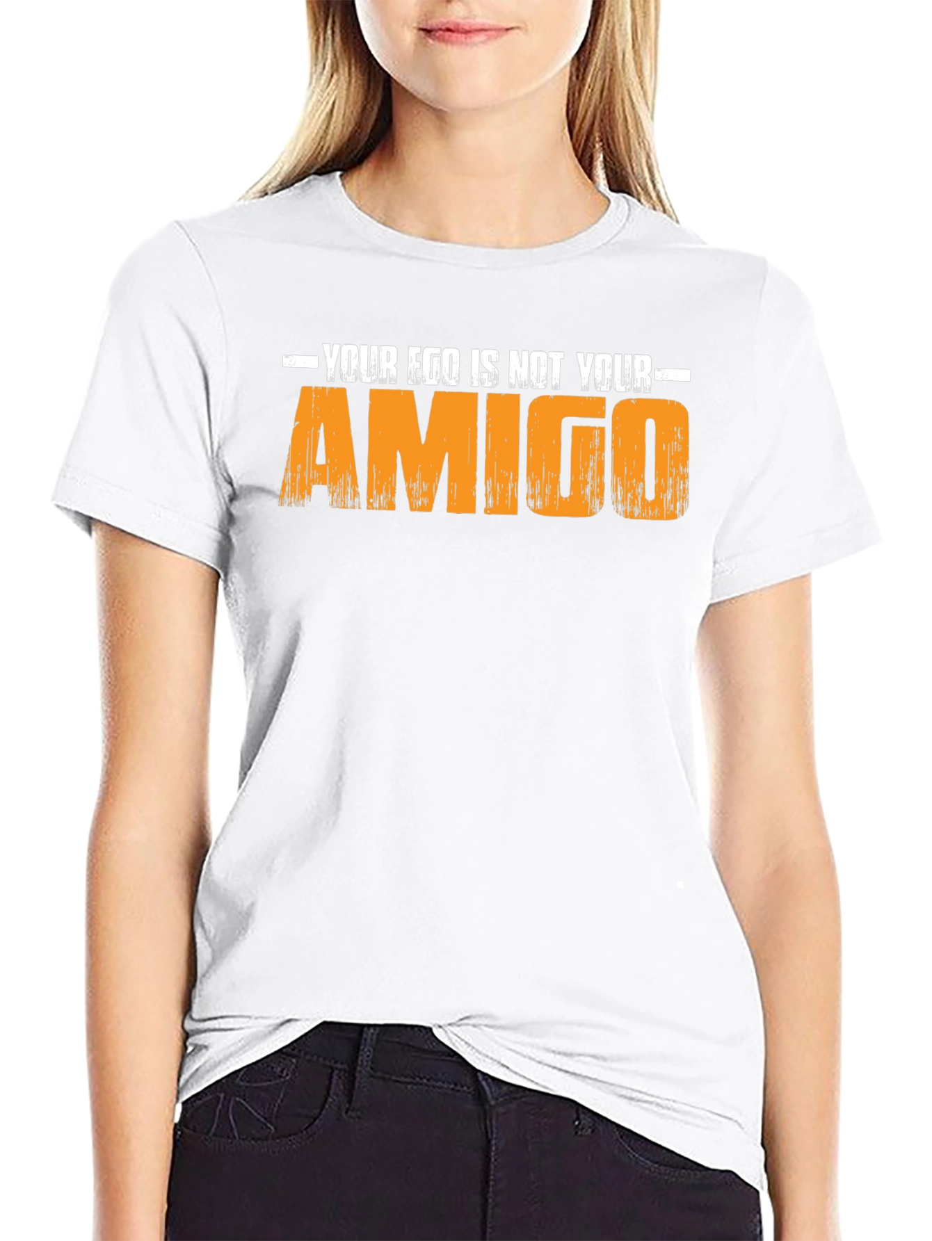 Your Ego Is Not Your Amigo - Graphic T-Shirt