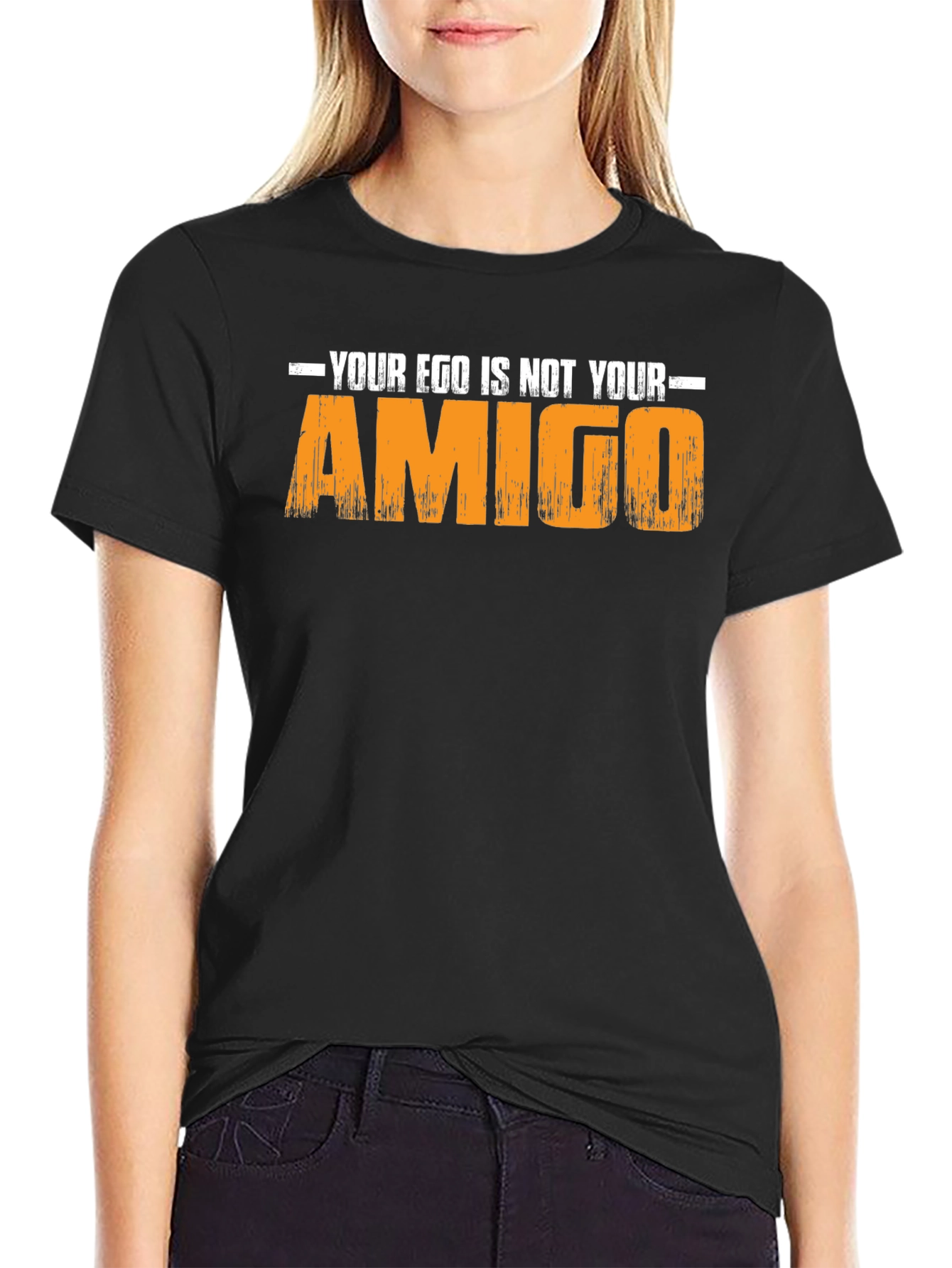 Your Ego Is Not Your Amigo - Graphic T-Shirt