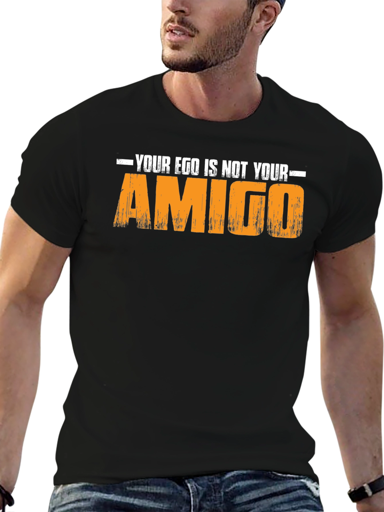 Your Ego Is Not Your Amigo - Graphic T-Shirt