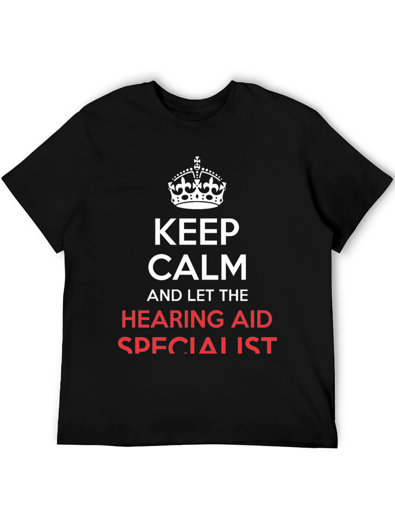 Keep Calm Hearing Aid Specialist T-Shirt
