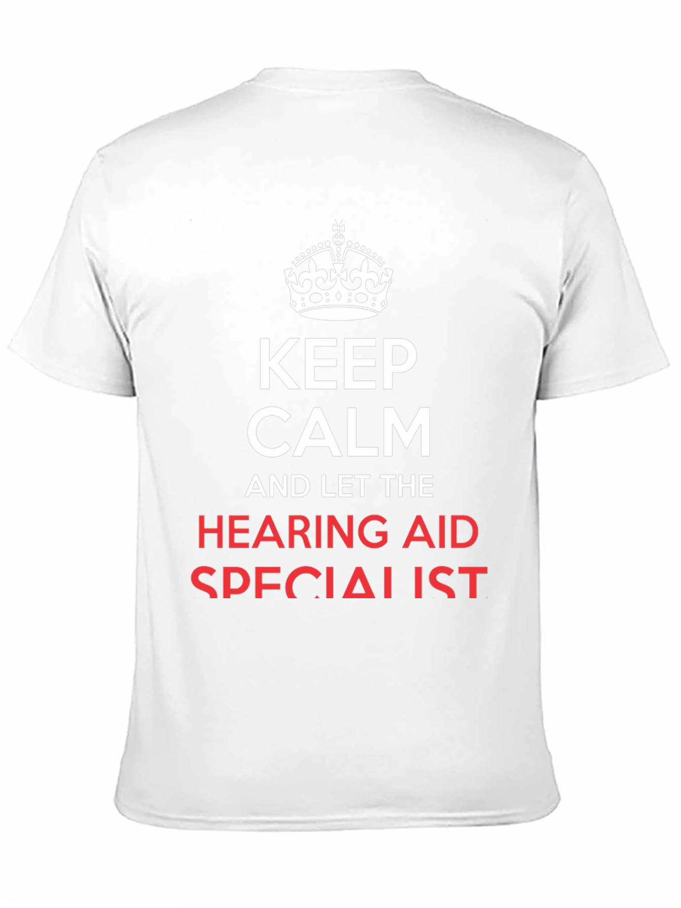 Keep Calm Hearing Aid Specialist T-Shirt
