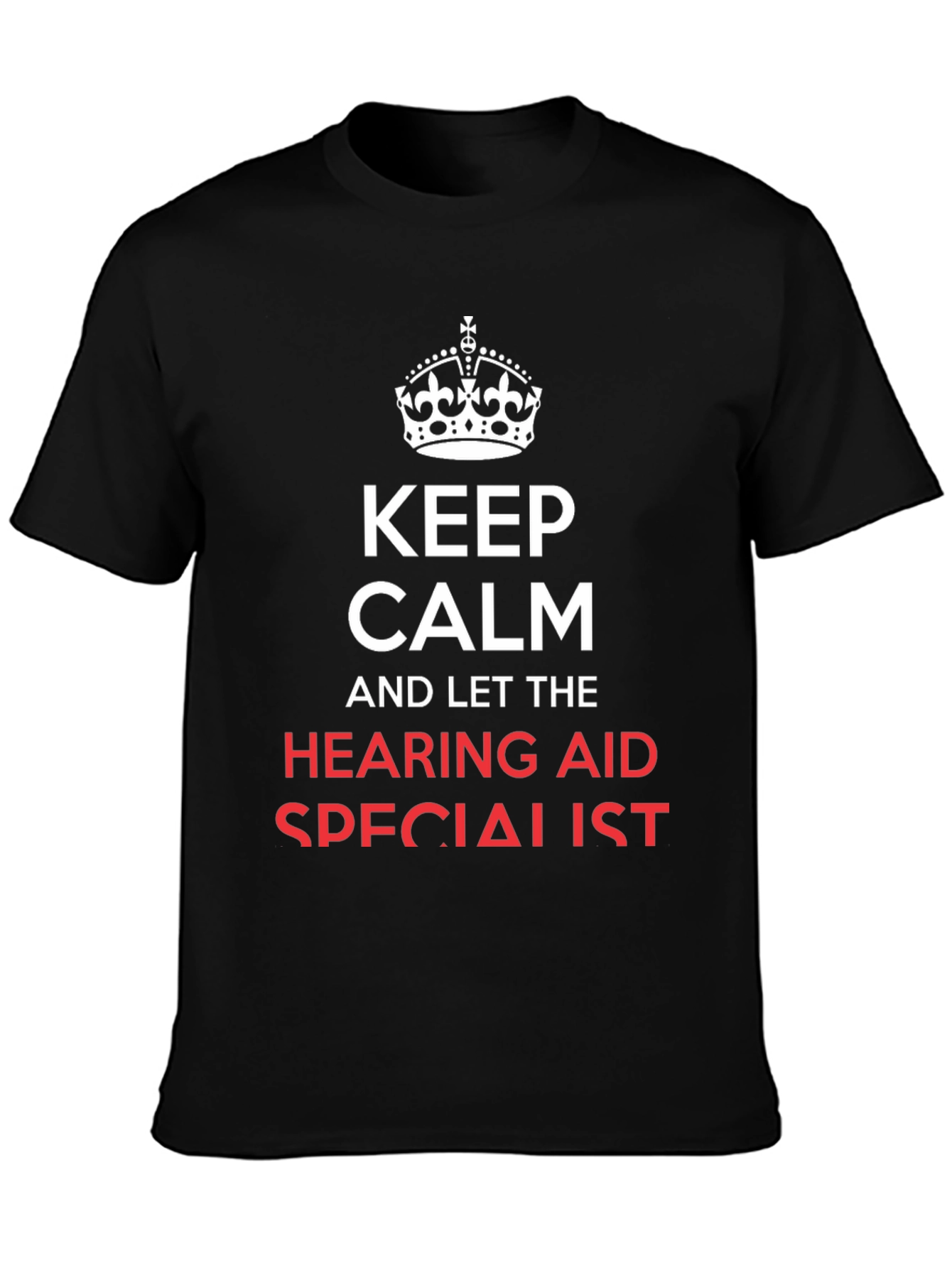 Keep Calm Hearing Aid Specialist T-Shirt