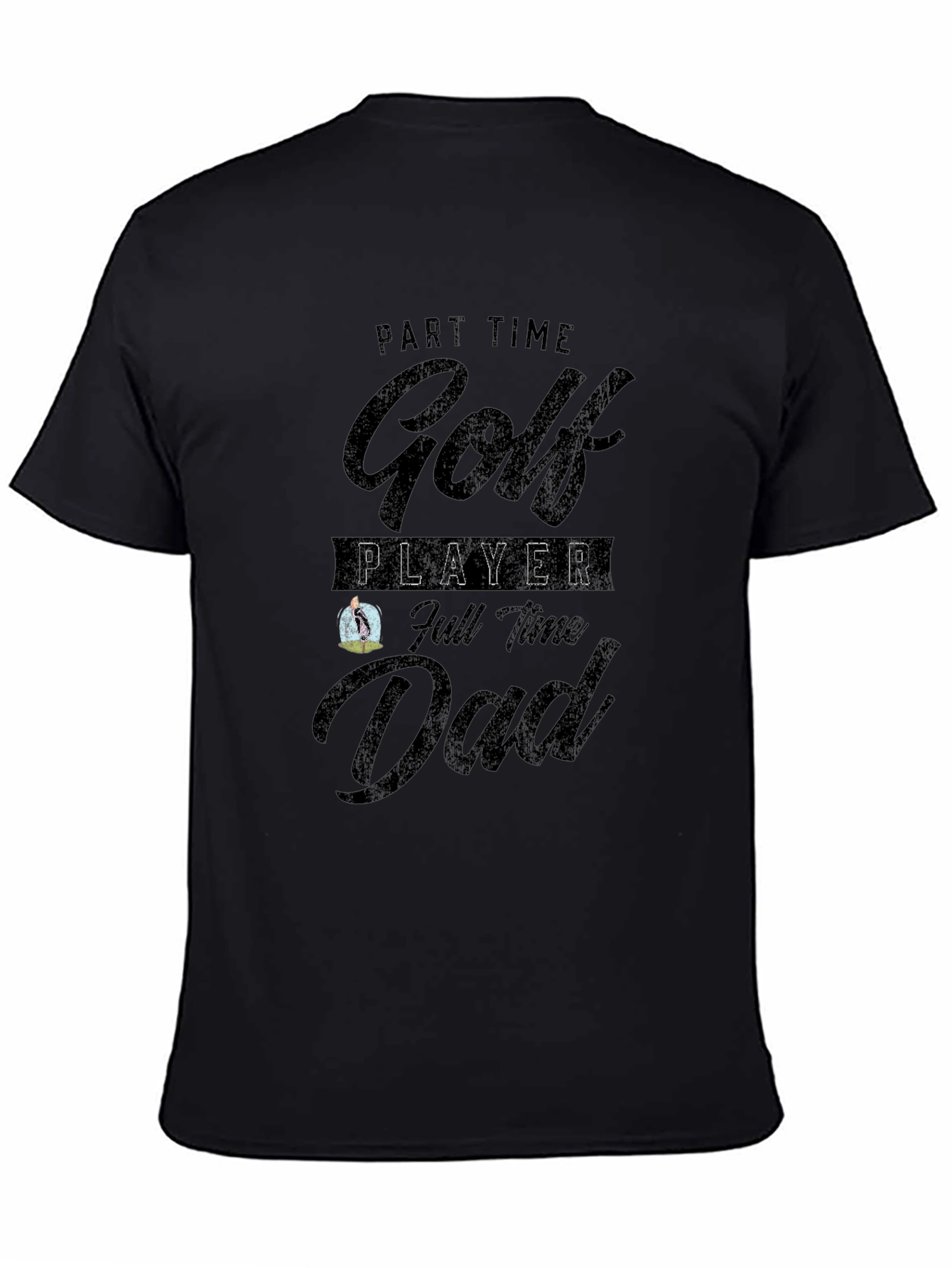 Part Time Golf Player Full Time Dad T-Shirt