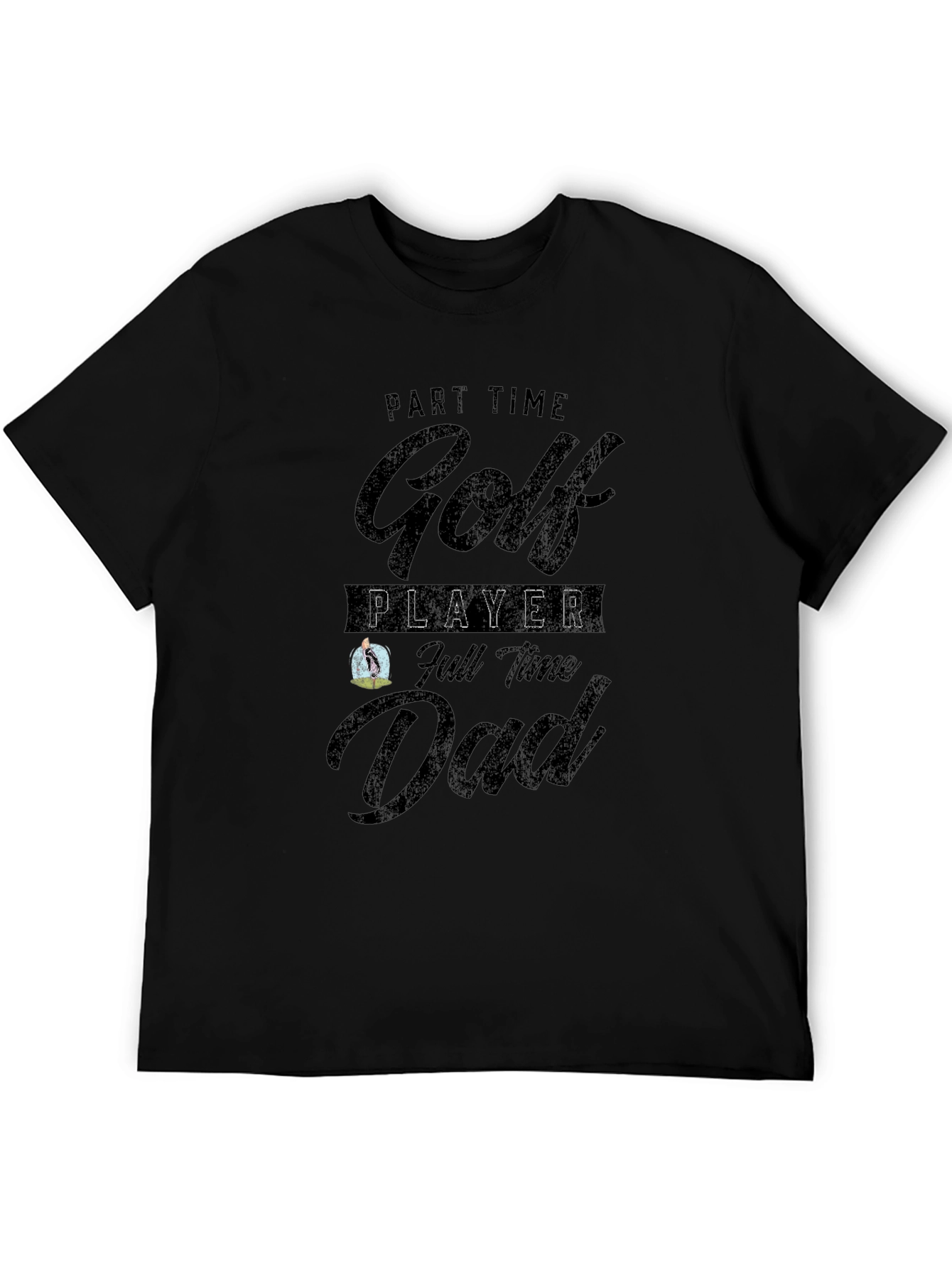 Part Time Golf Player Full Time Dad T-Shirt