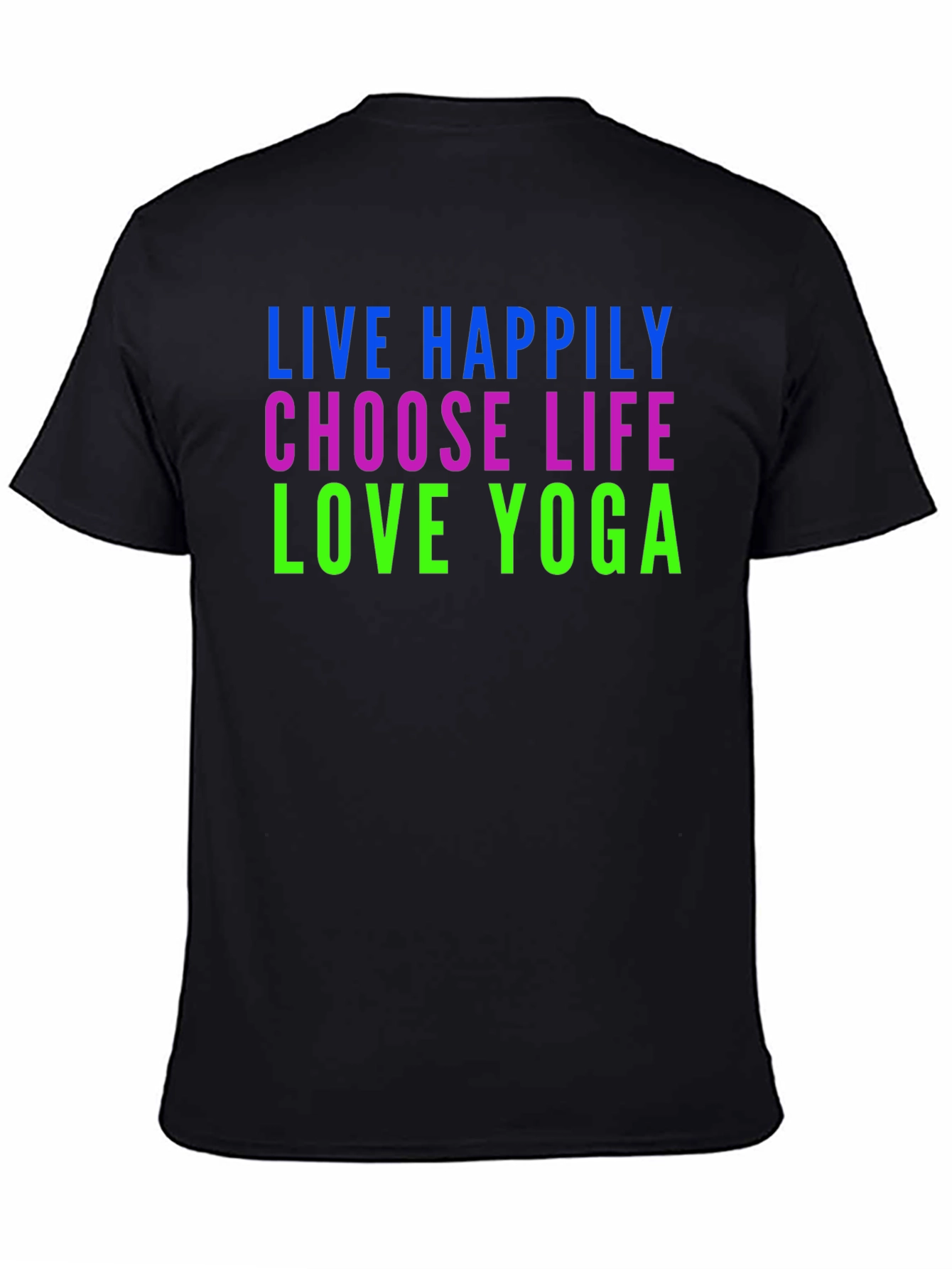 Live Happily Choose Life Love Yoga Graphic T-Shirt