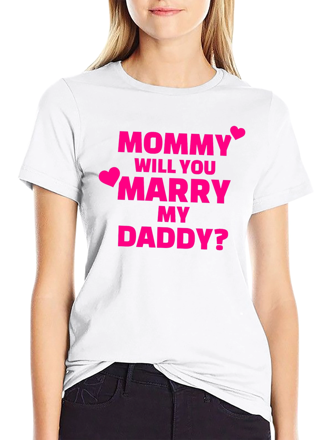 Will You Marry My Daddy? T-Shirt