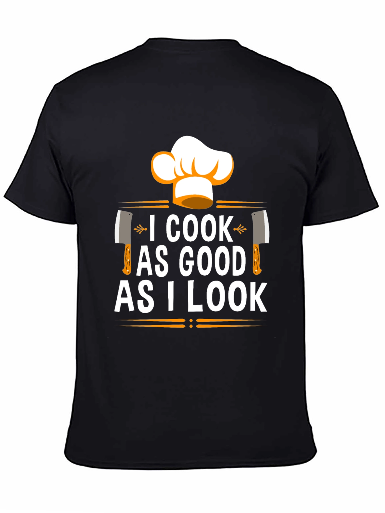 I Cook As Good As I Look Chef T-Shirt