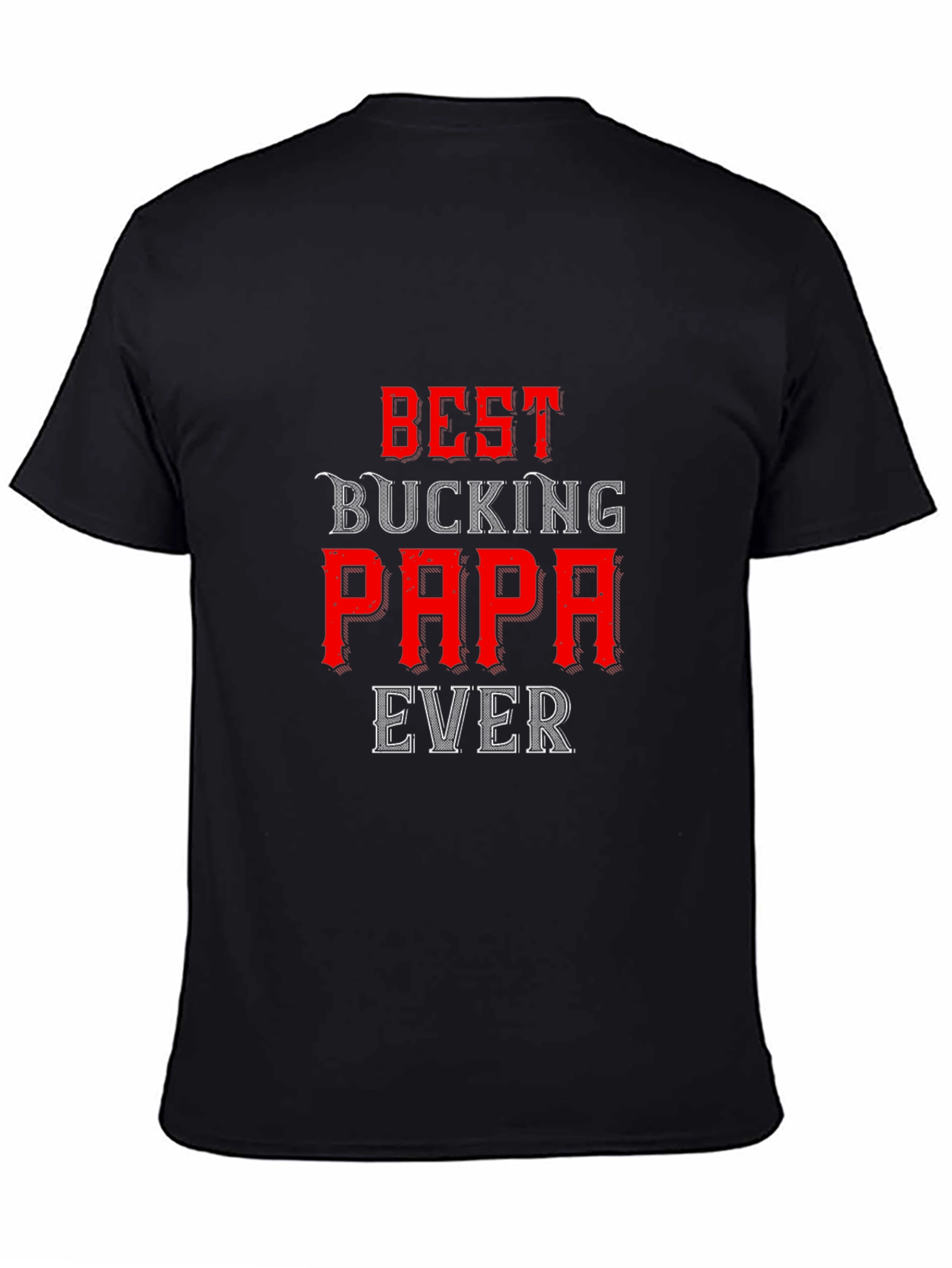 Best Bucking Papa Ever T-Shirt - Dad Gift
