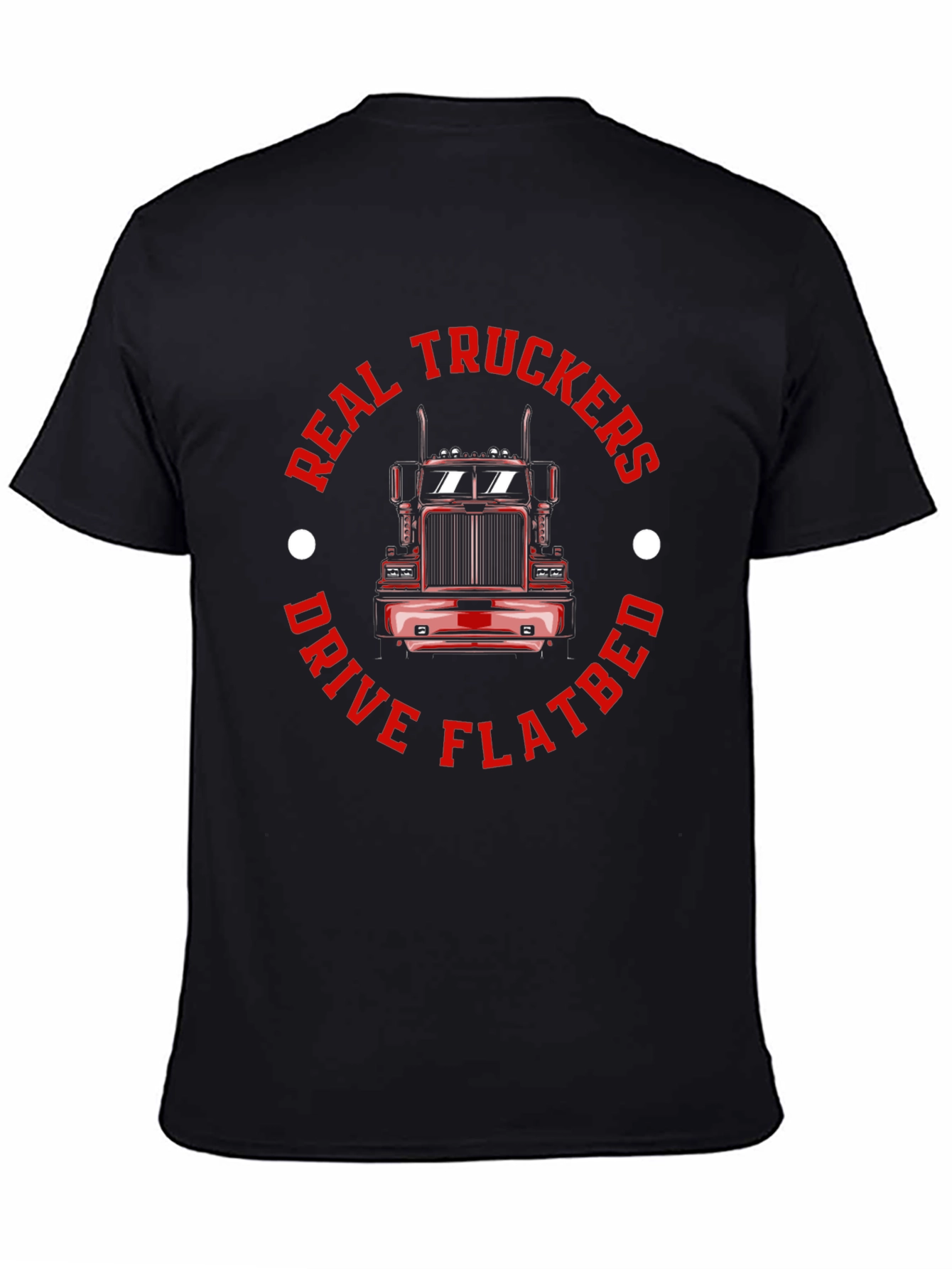 Real Truckers Drive Flatbed Black T-Shirt