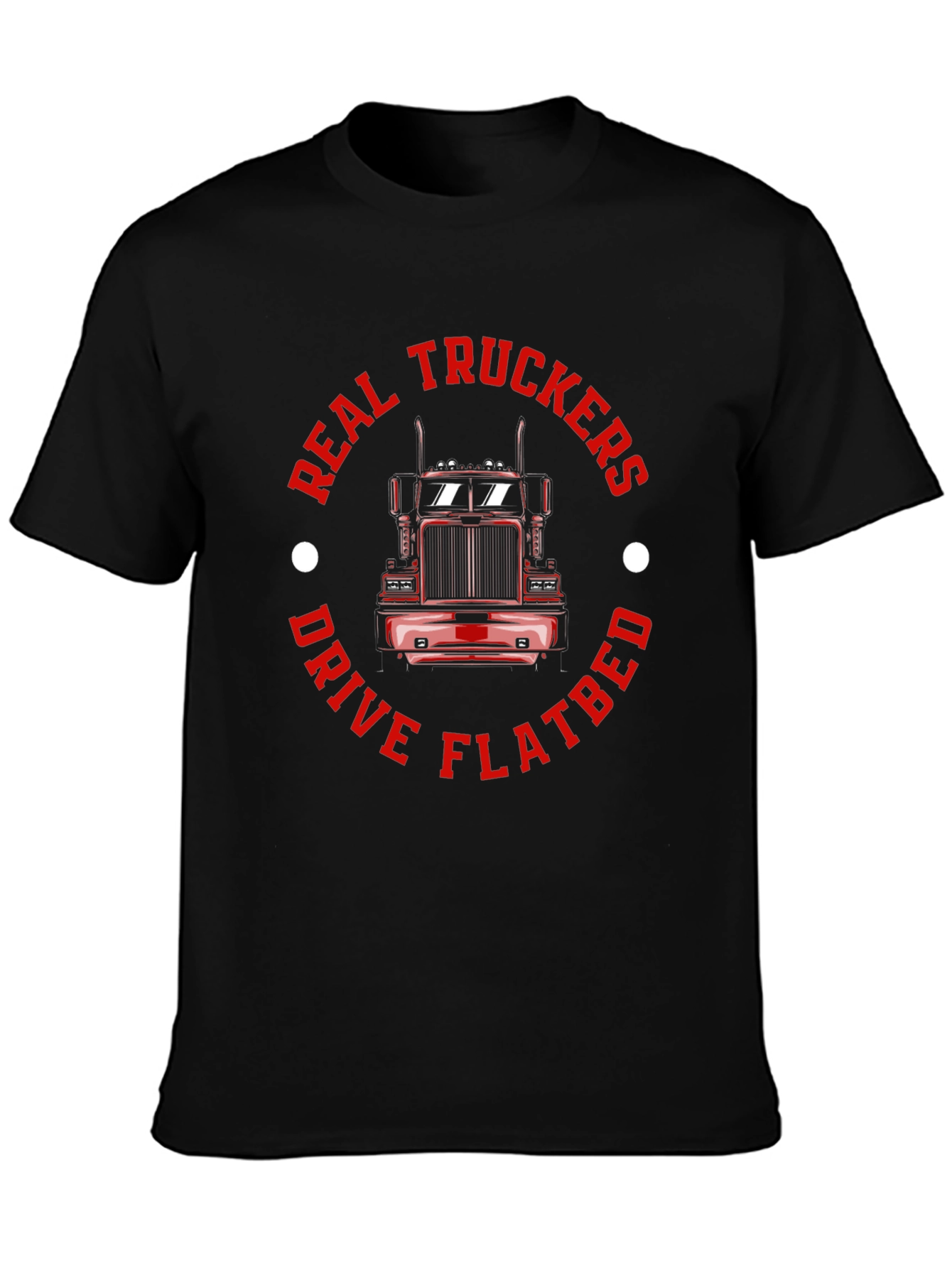 Real Truckers Drive Flatbed Black T-Shirt