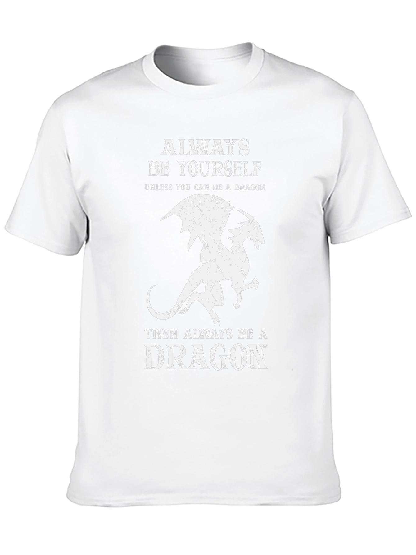 Dragon T-Shirt: Always Be Yourself Graphic Tee