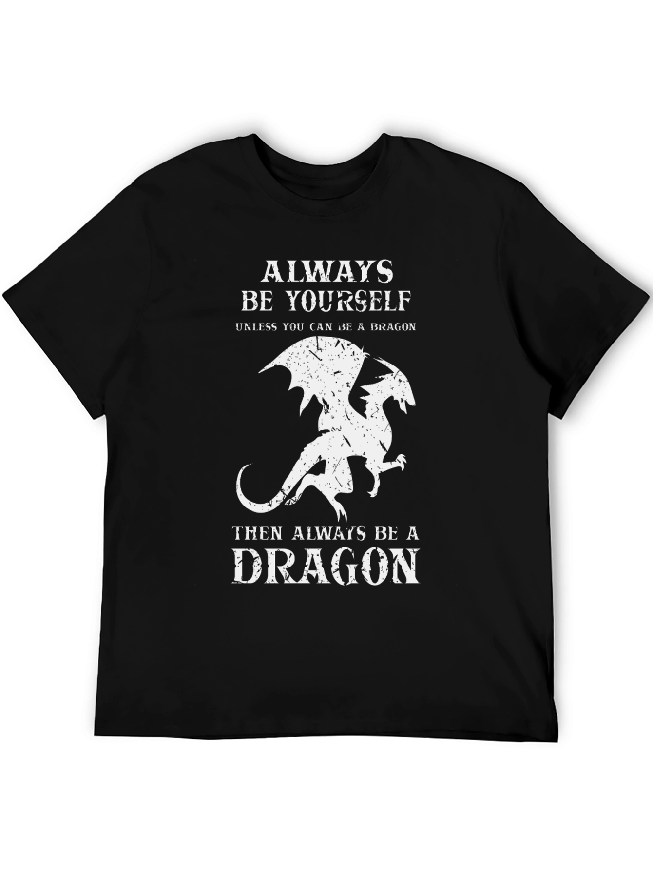 Dragon T-Shirt: Always Be Yourself Graphic Tee