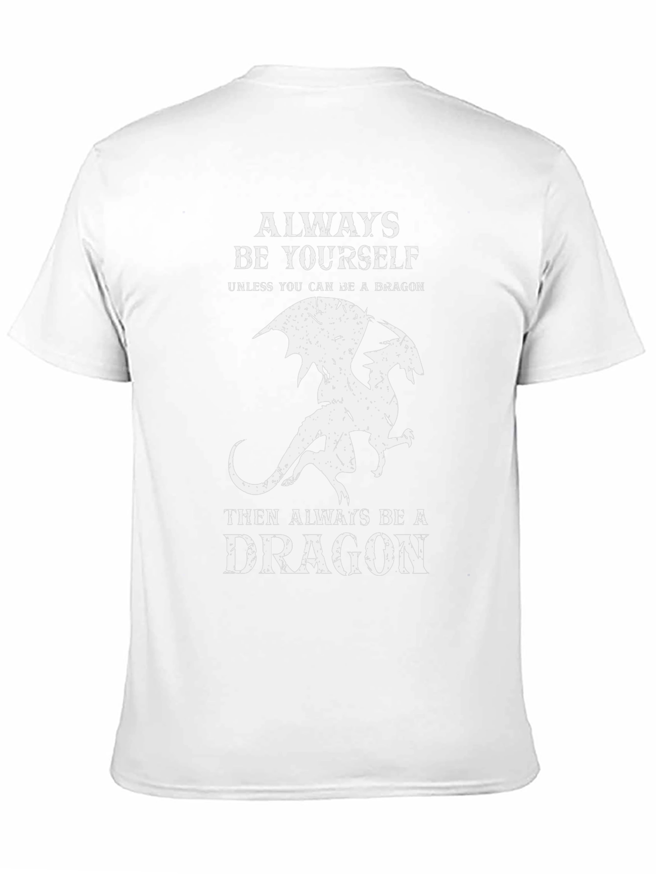 Dragon T-Shirt: Always Be Yourself Graphic Tee