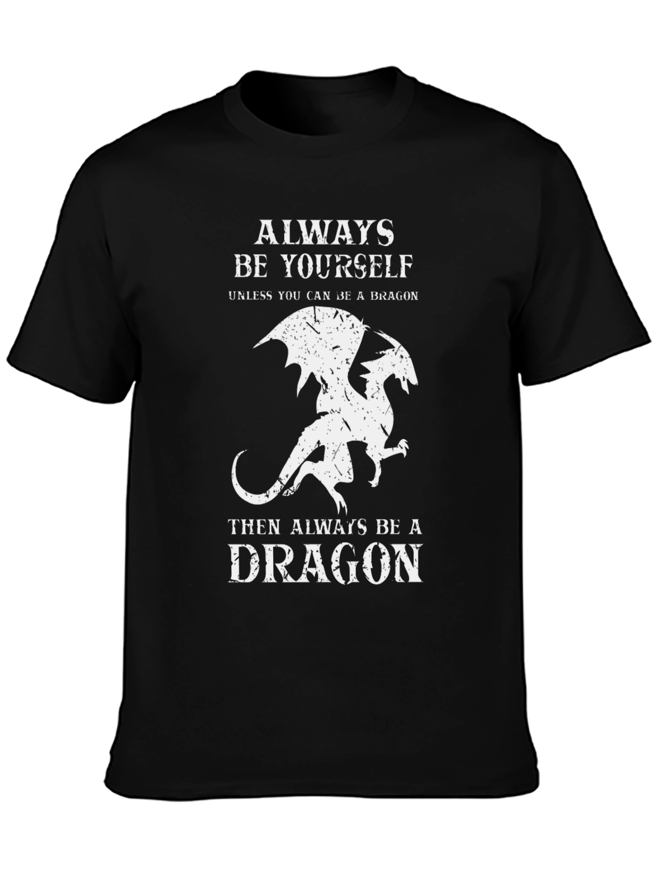Dragon T-Shirt: Always Be Yourself Graphic Tee