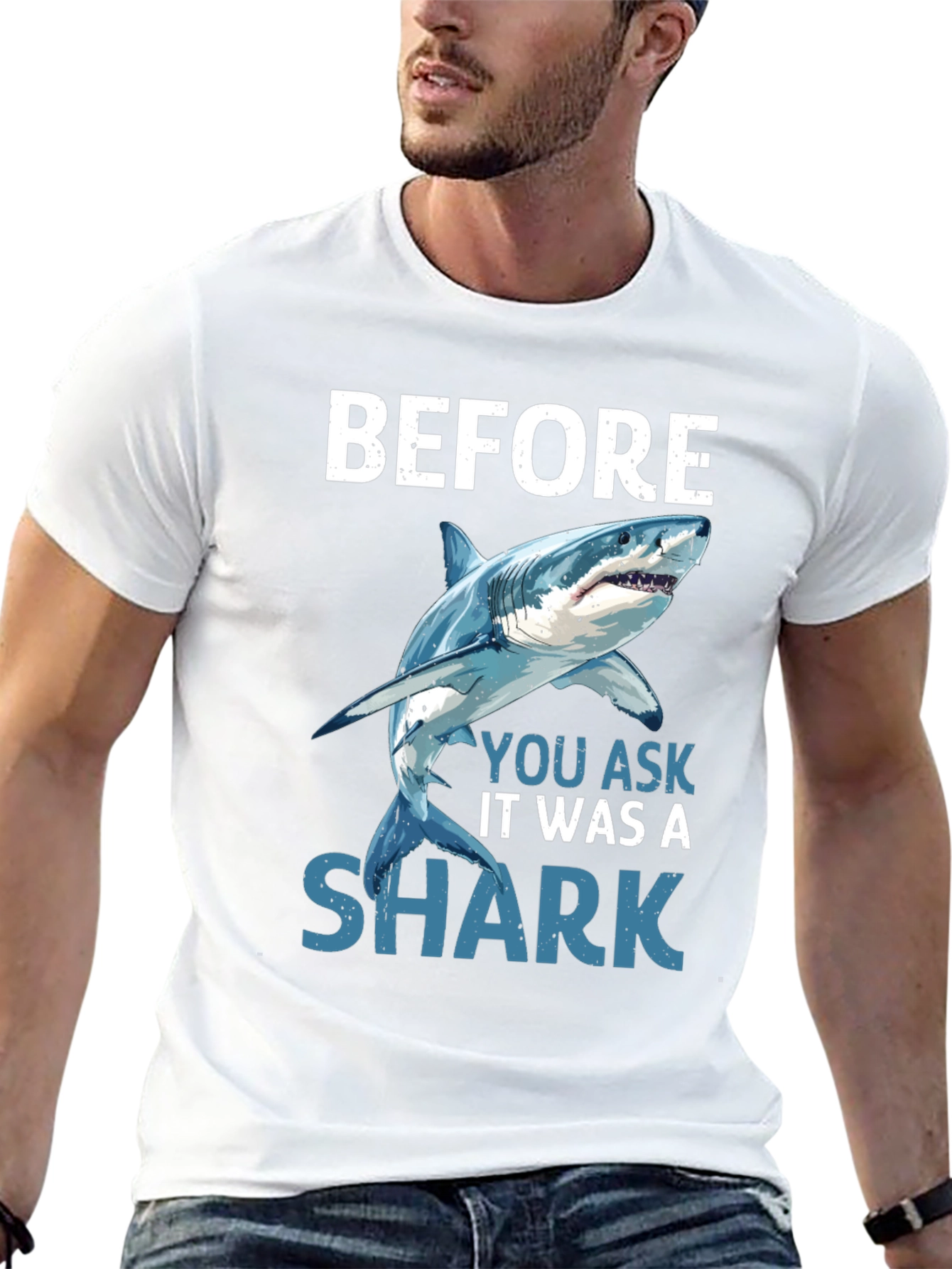 Before You Ask It Was A Shark T-Shirt