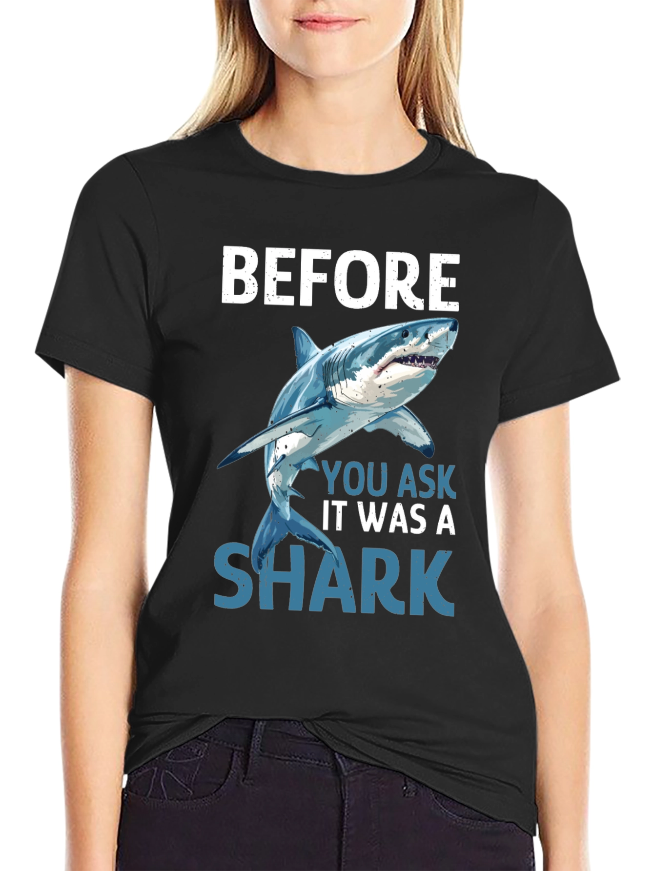 Before You Ask It Was A Shark T-Shirt