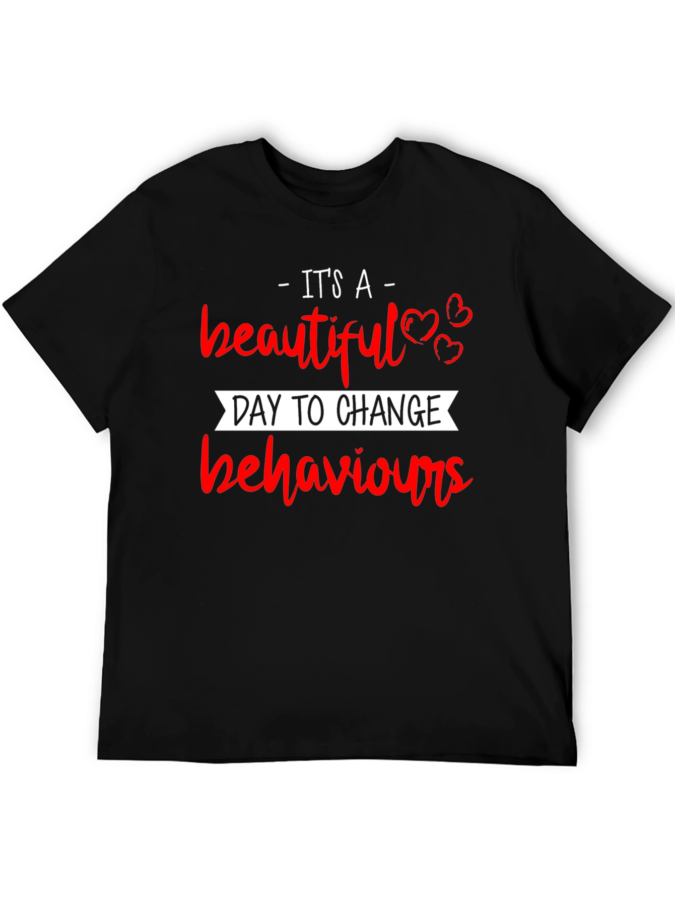 Beautiful Day Change Behaviors Black T-Shirt