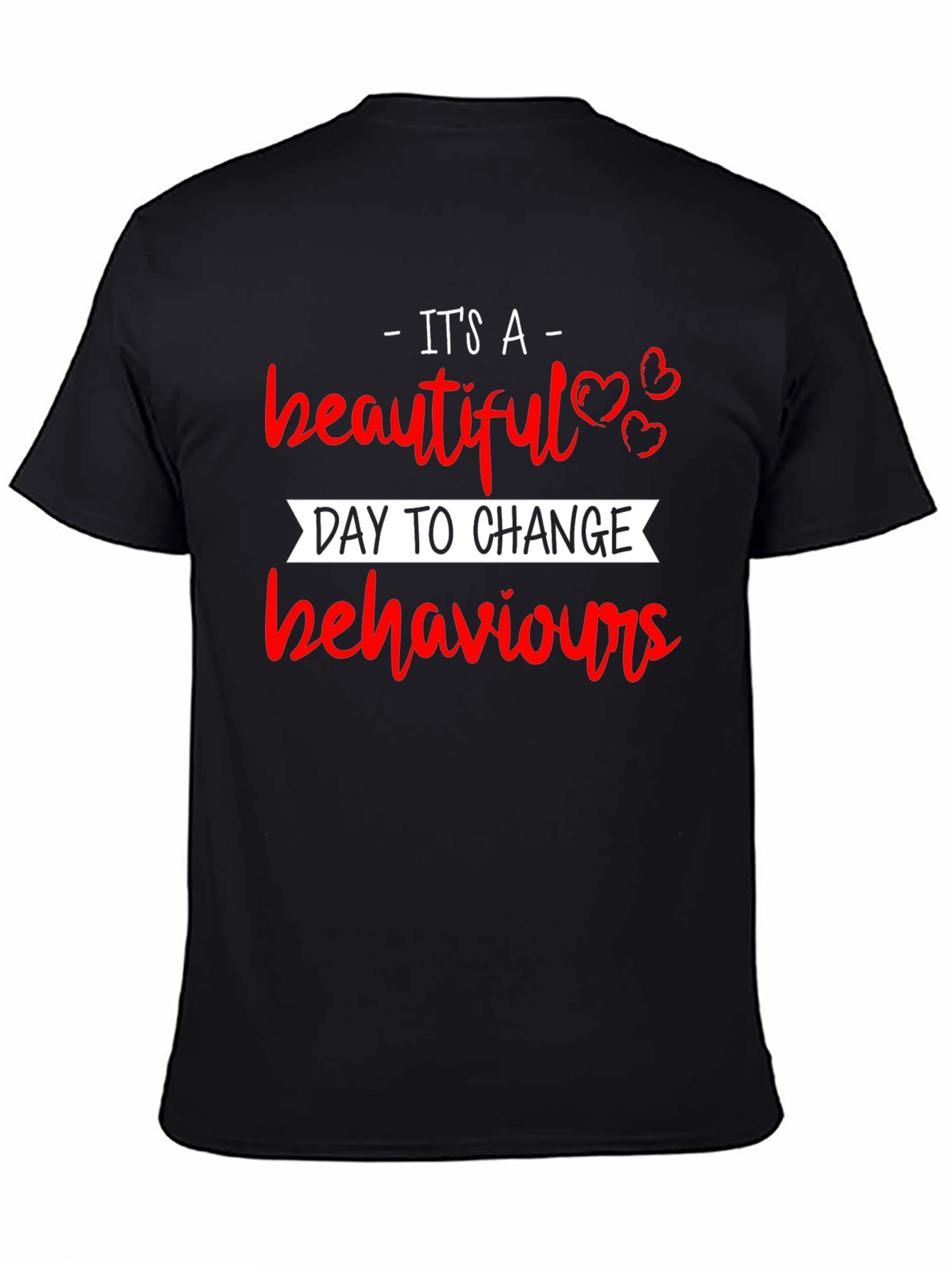 Beautiful Day Change Behaviors Black T-Shirt