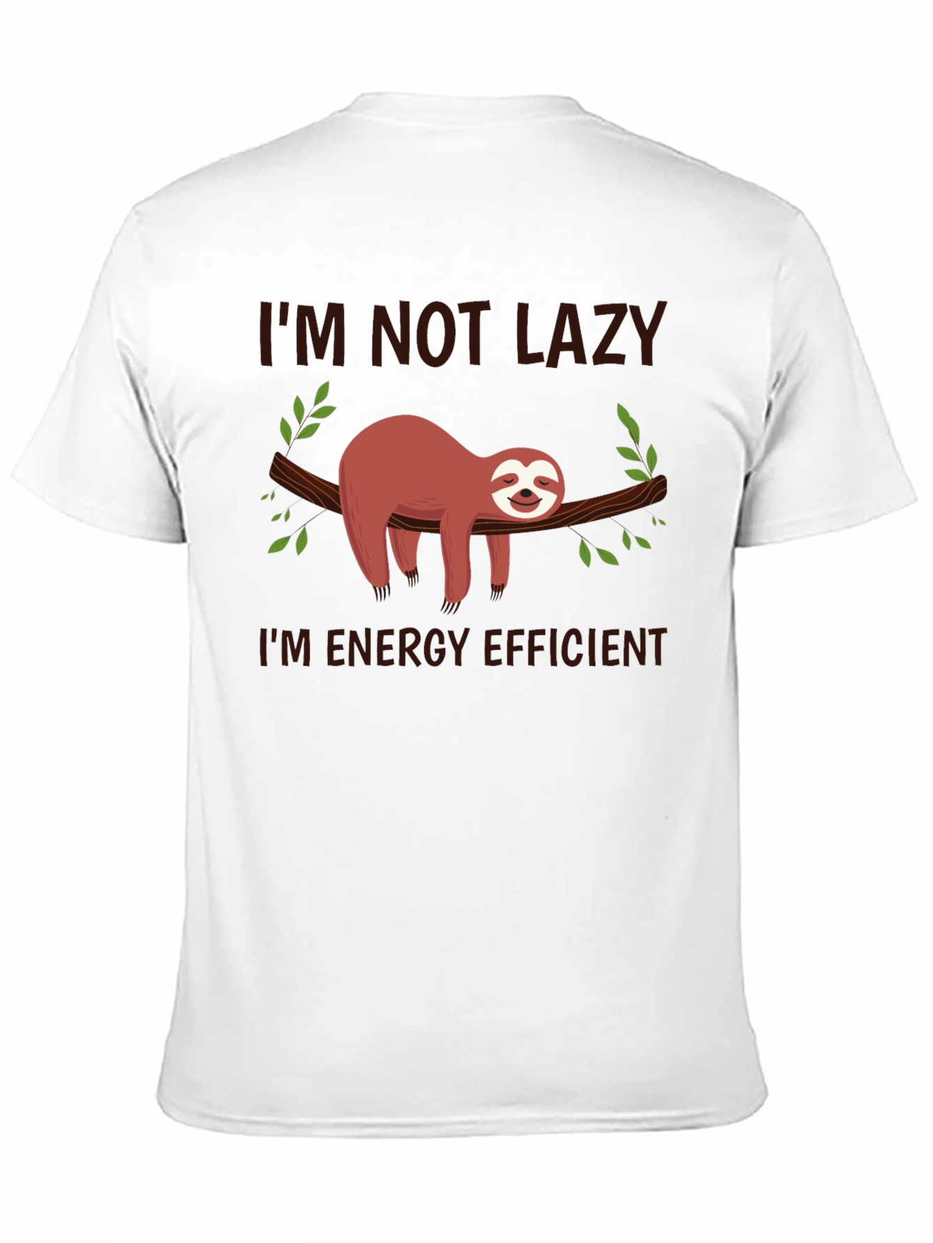 Funny Sloth T-Shirt - Im Not Lazy Energy Efficient