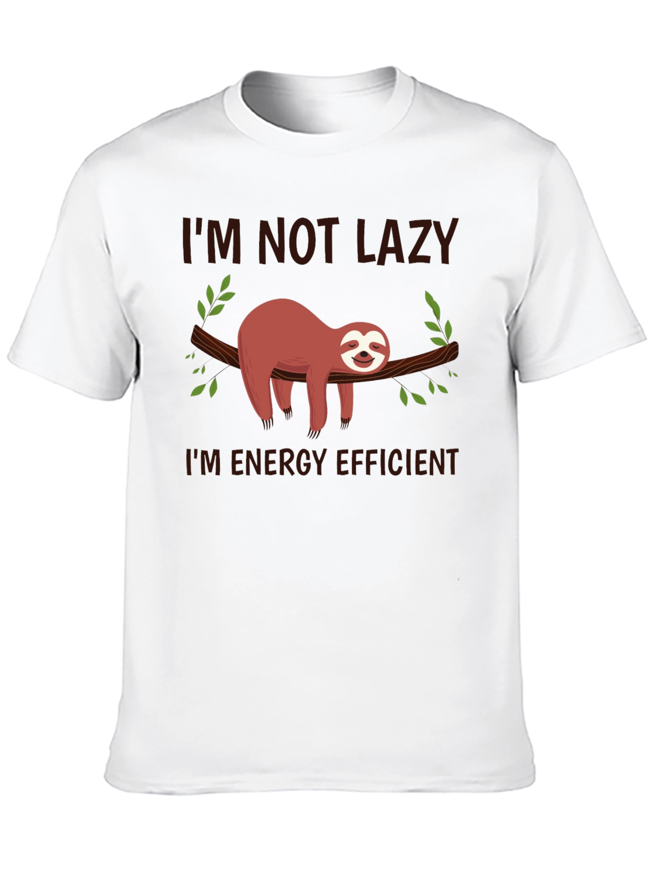 Funny Sloth T-Shirt - Im Not Lazy Energy Efficient
