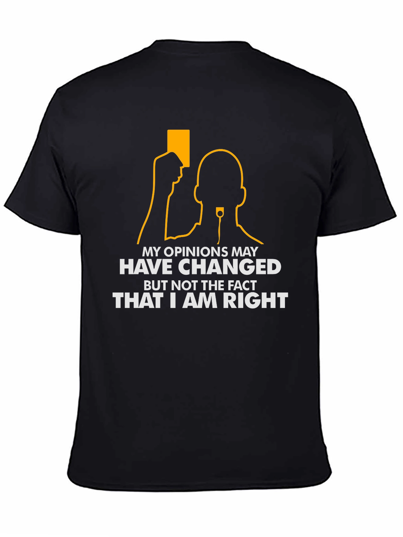 My Opinions Have Changed T-Shirt