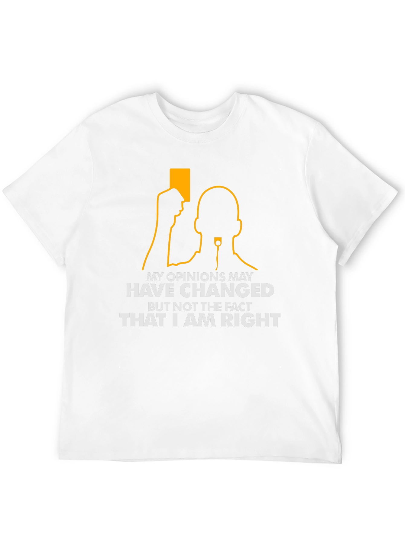 My Opinions Have Changed T-Shirt