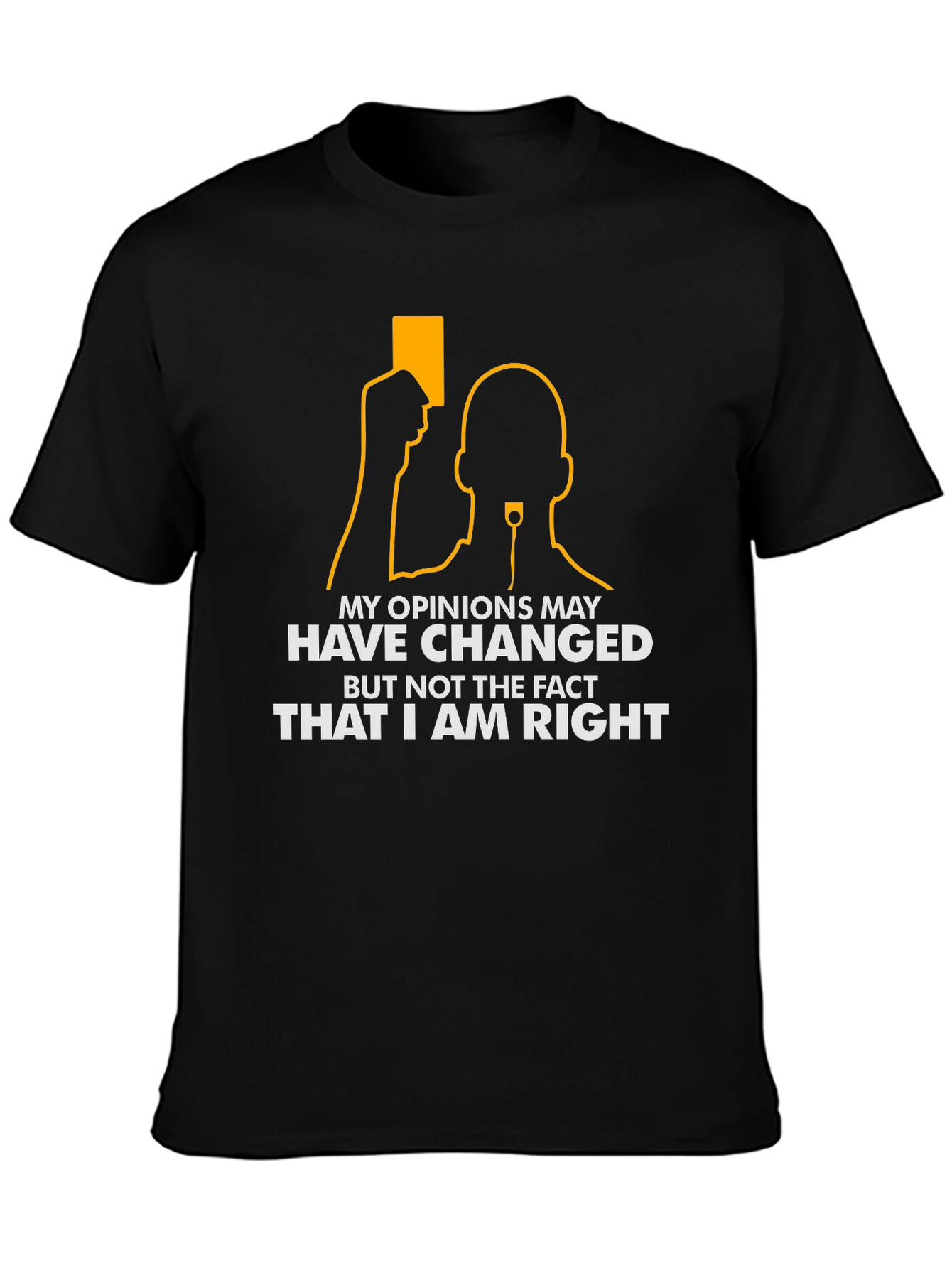 My Opinions Have Changed T-Shirt