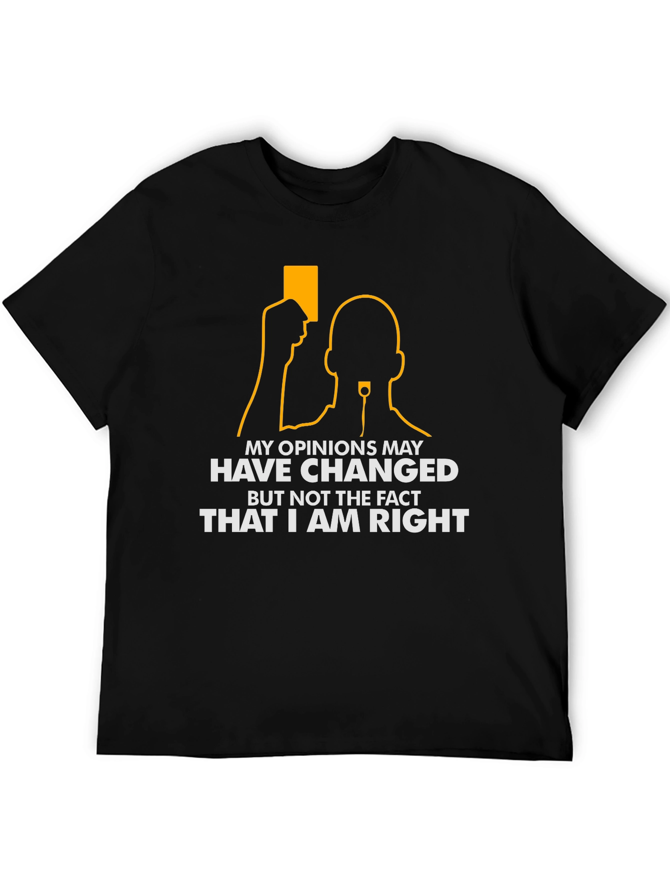 My Opinions Have Changed T-Shirt