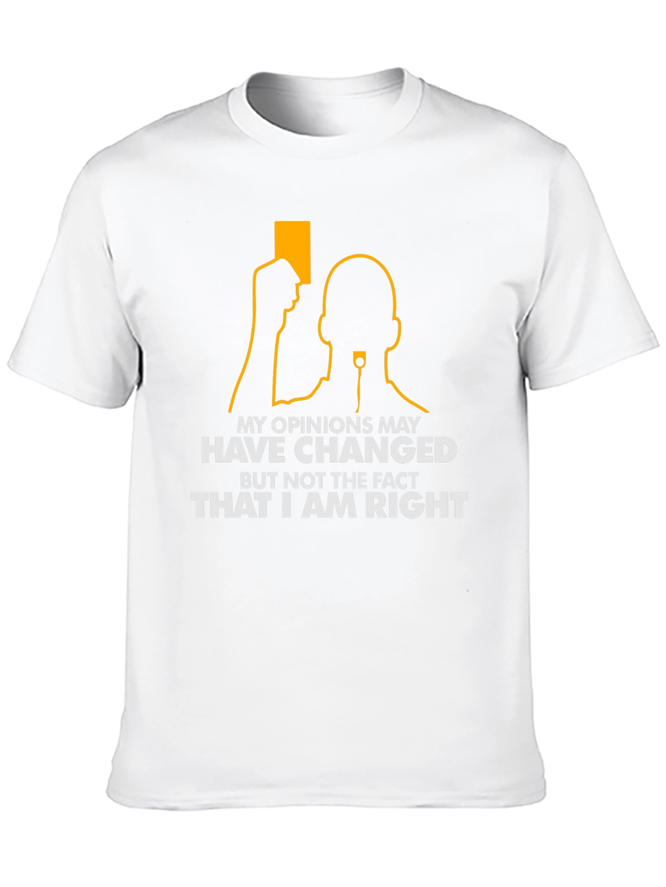 My Opinions Have Changed T-Shirt