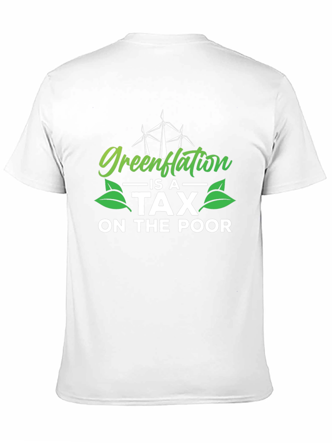 Greenflation is a Tax on The Poor T-Shirt