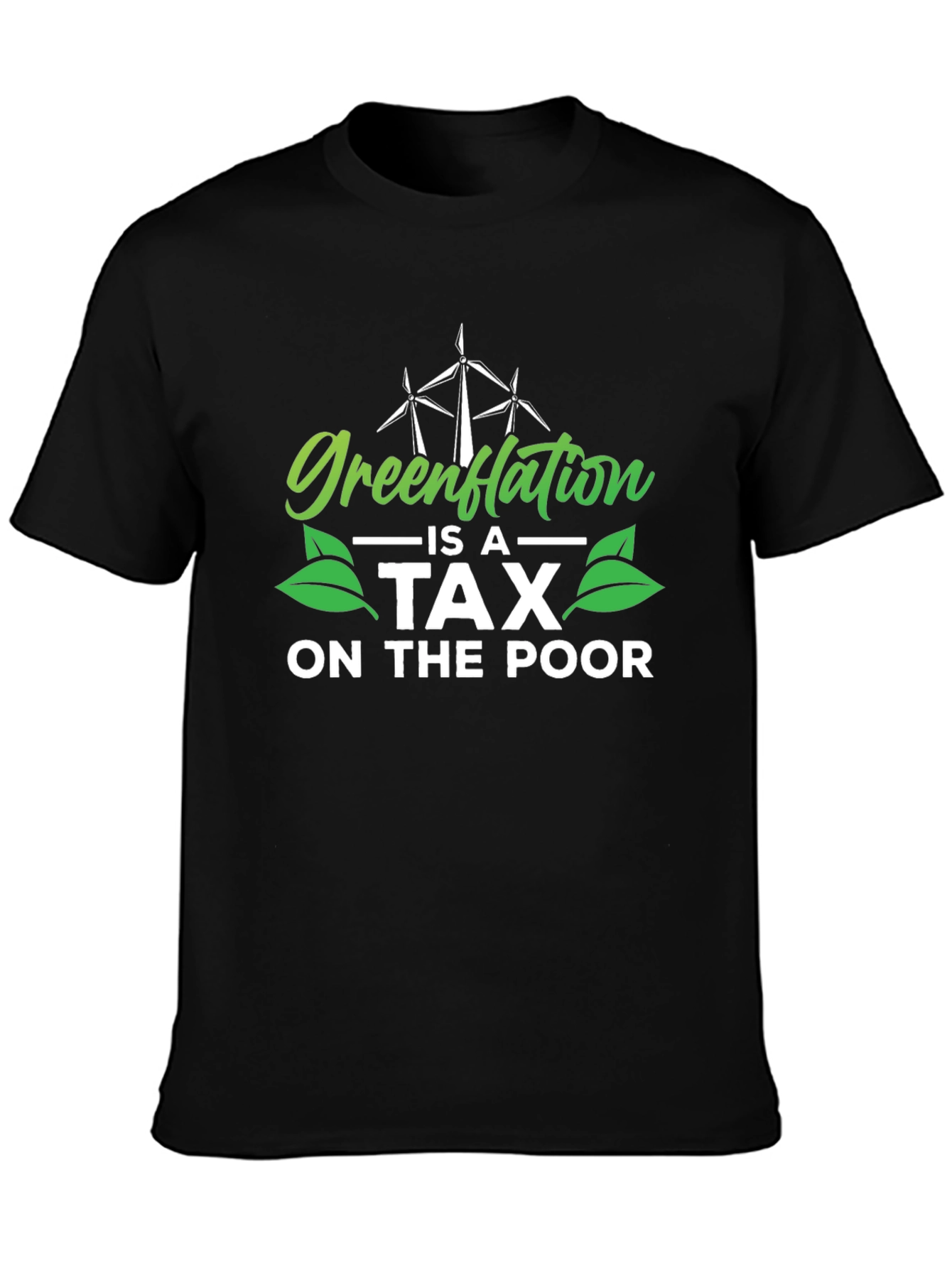 Greenflation is a Tax on The Poor T-Shirt