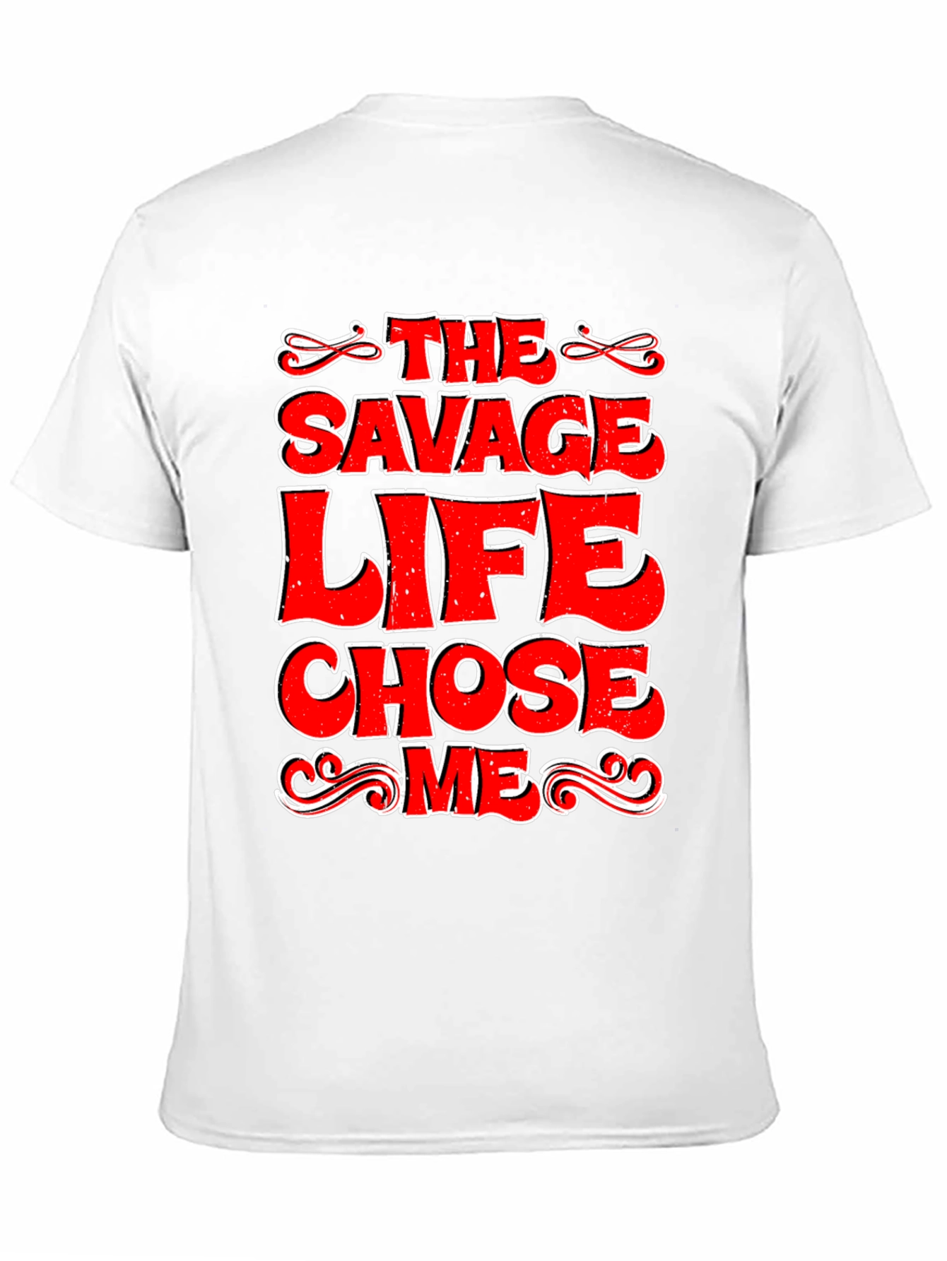 The Savage Life Chose Me Graphic T-Shirt