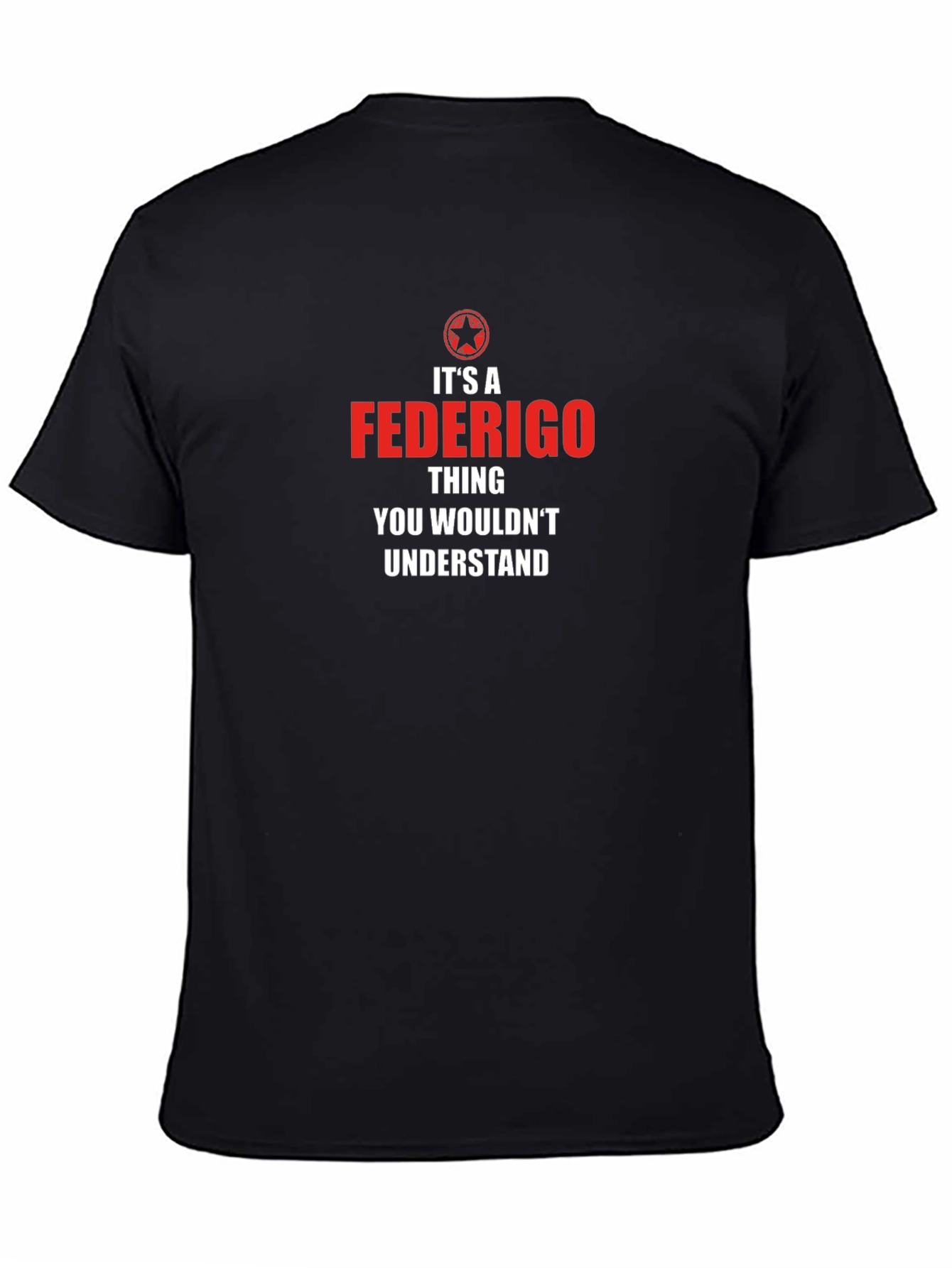 Federigo Thing T-Shirt - You Wouldnt Understand
